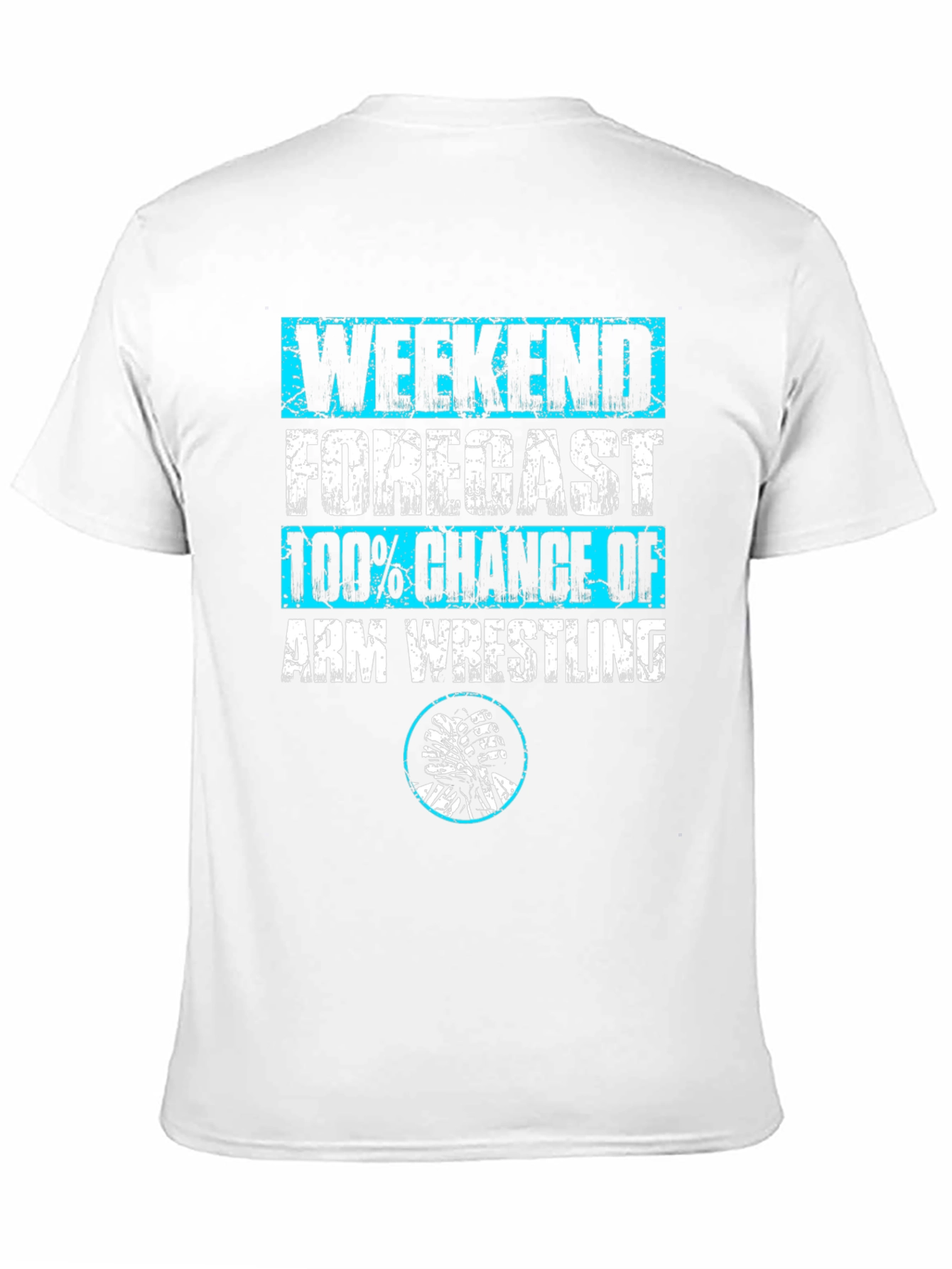 Arm Wrestling Weekend Forecast T-Shirt