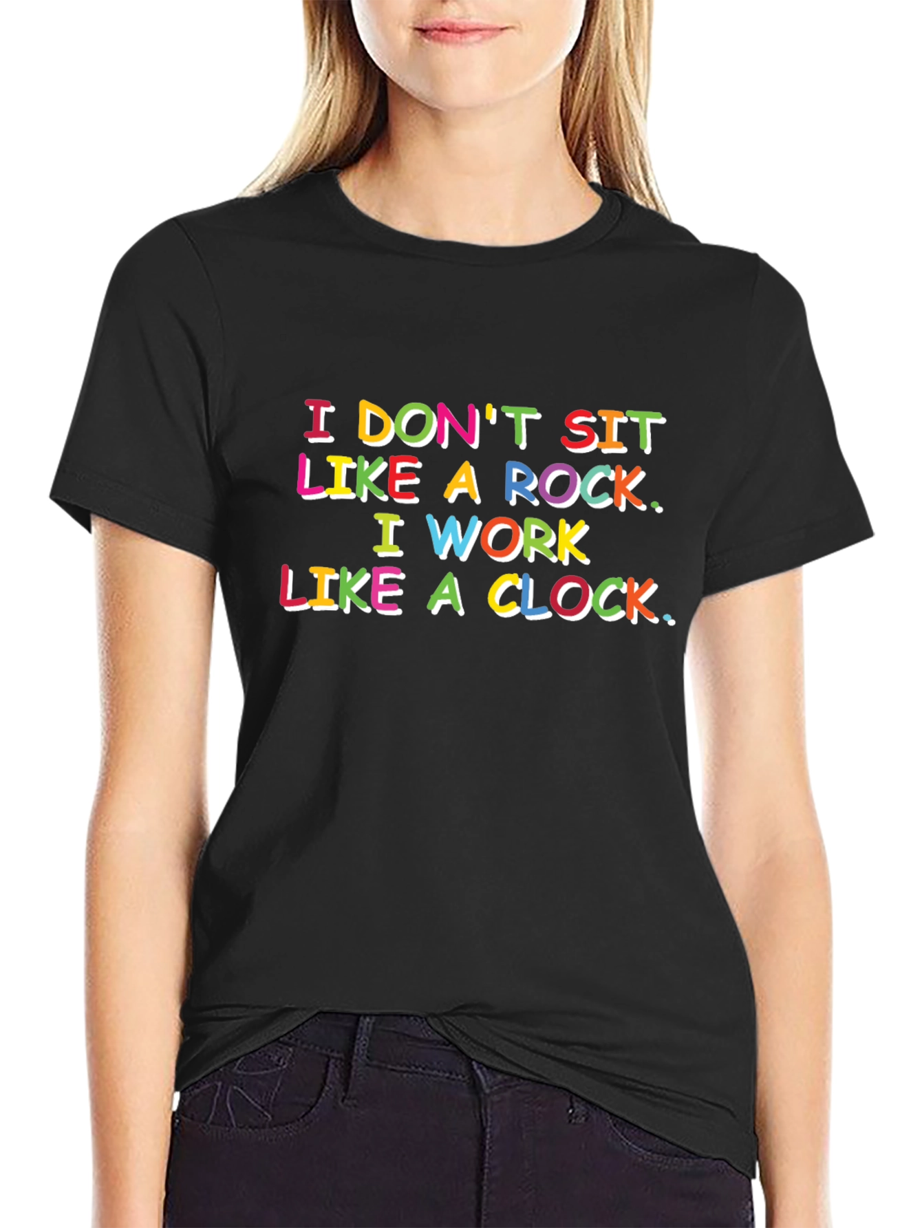 Funny Slogan T-Shirt: I Dont Sit Like a Rock