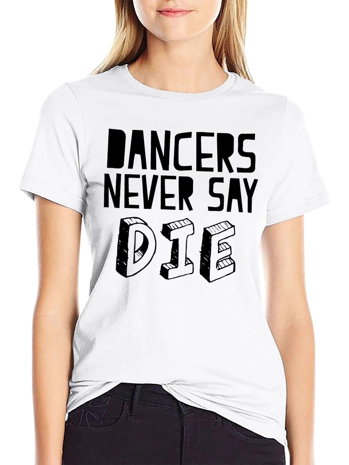 Dancers Never Say Die Graphic Tee