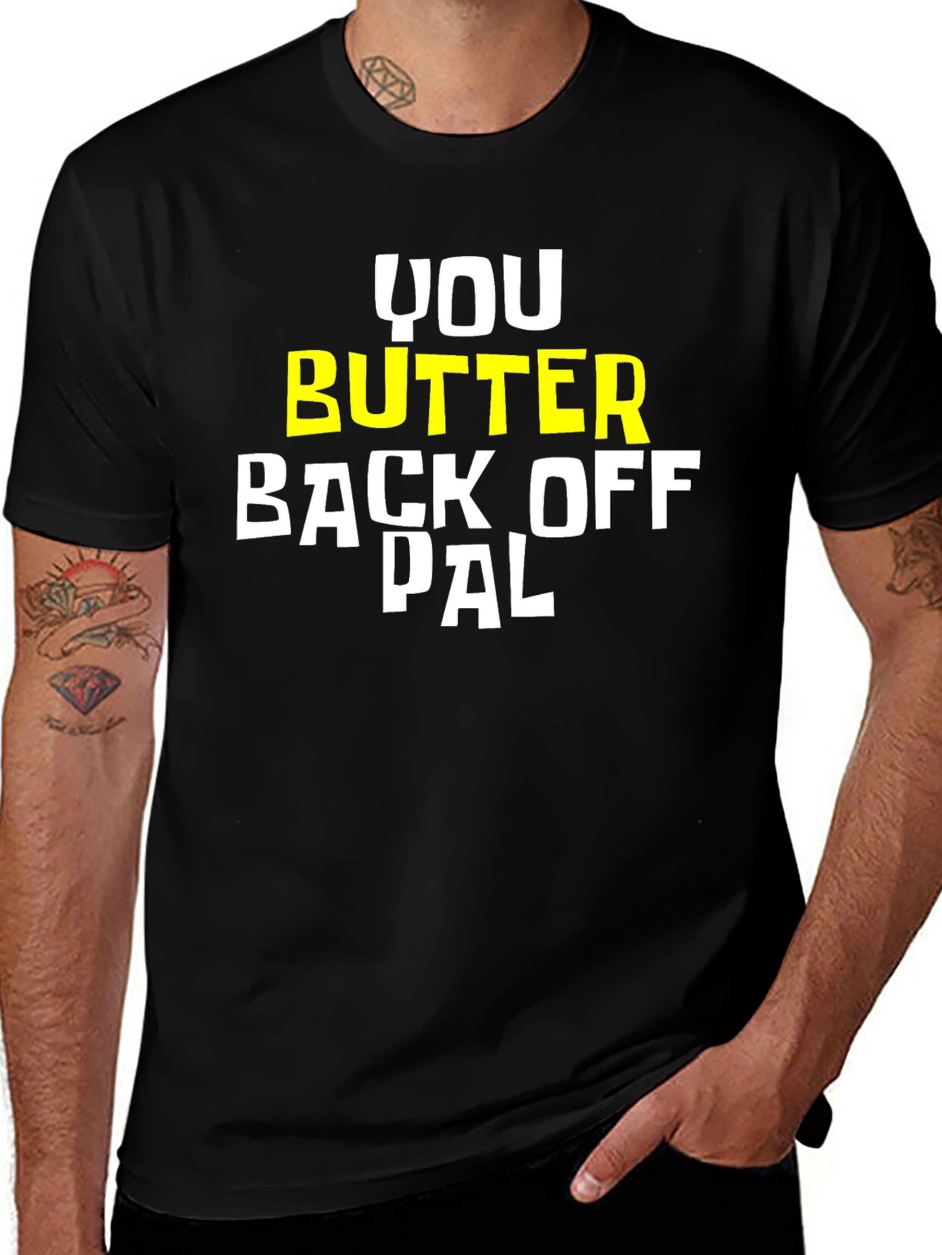 You Butter Back Off Pal Graphic Tee
