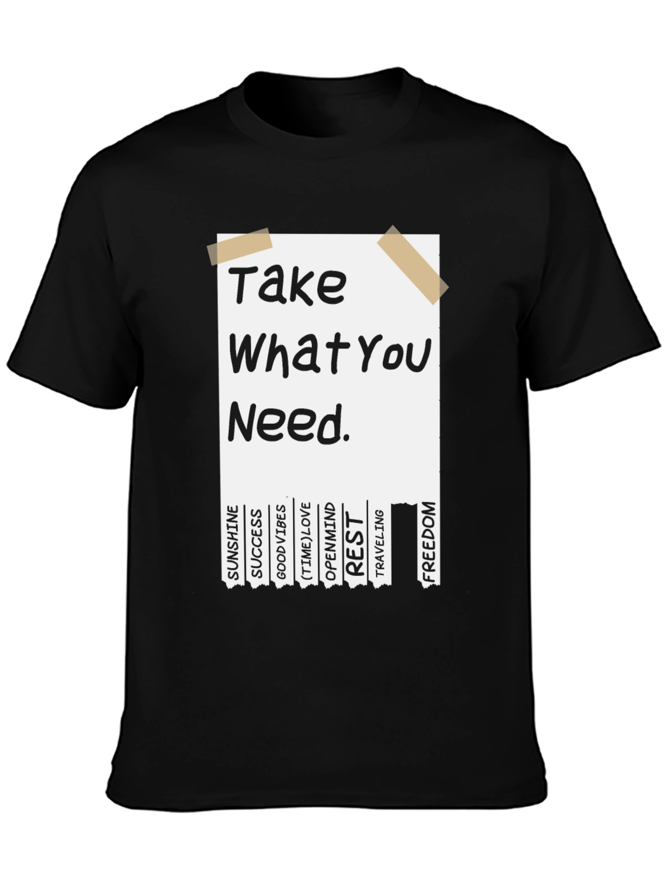 Inspirational Take What You Need Graphic Tee
