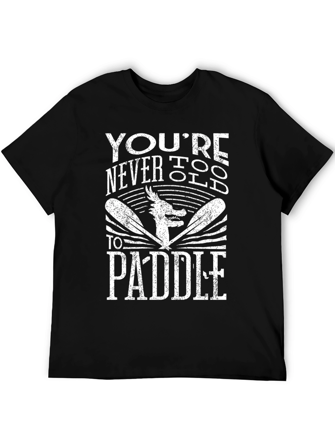 Youre Never Too Old to Paddle T-Shirt