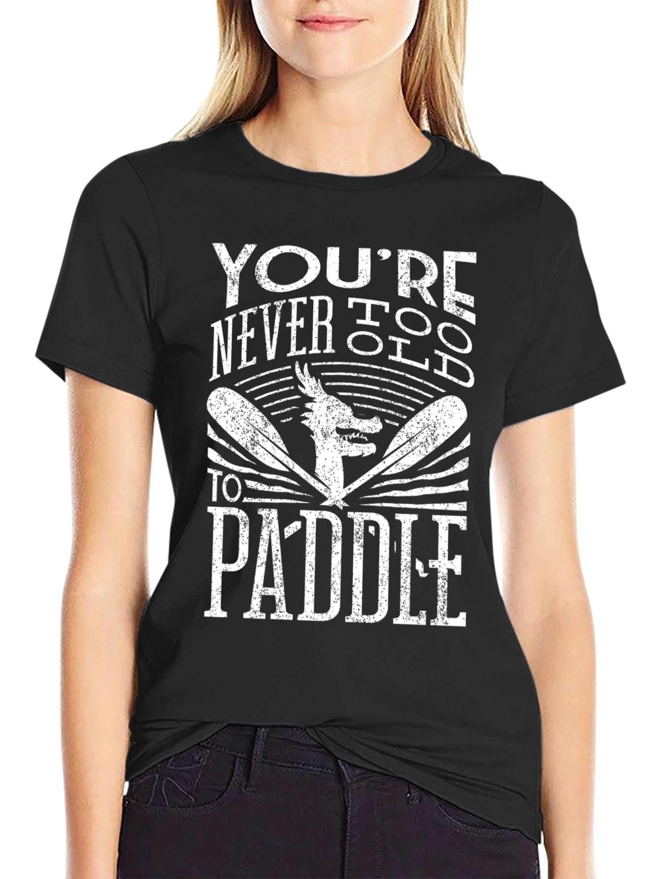 Youre Never Too Old to Paddle T-Shirt