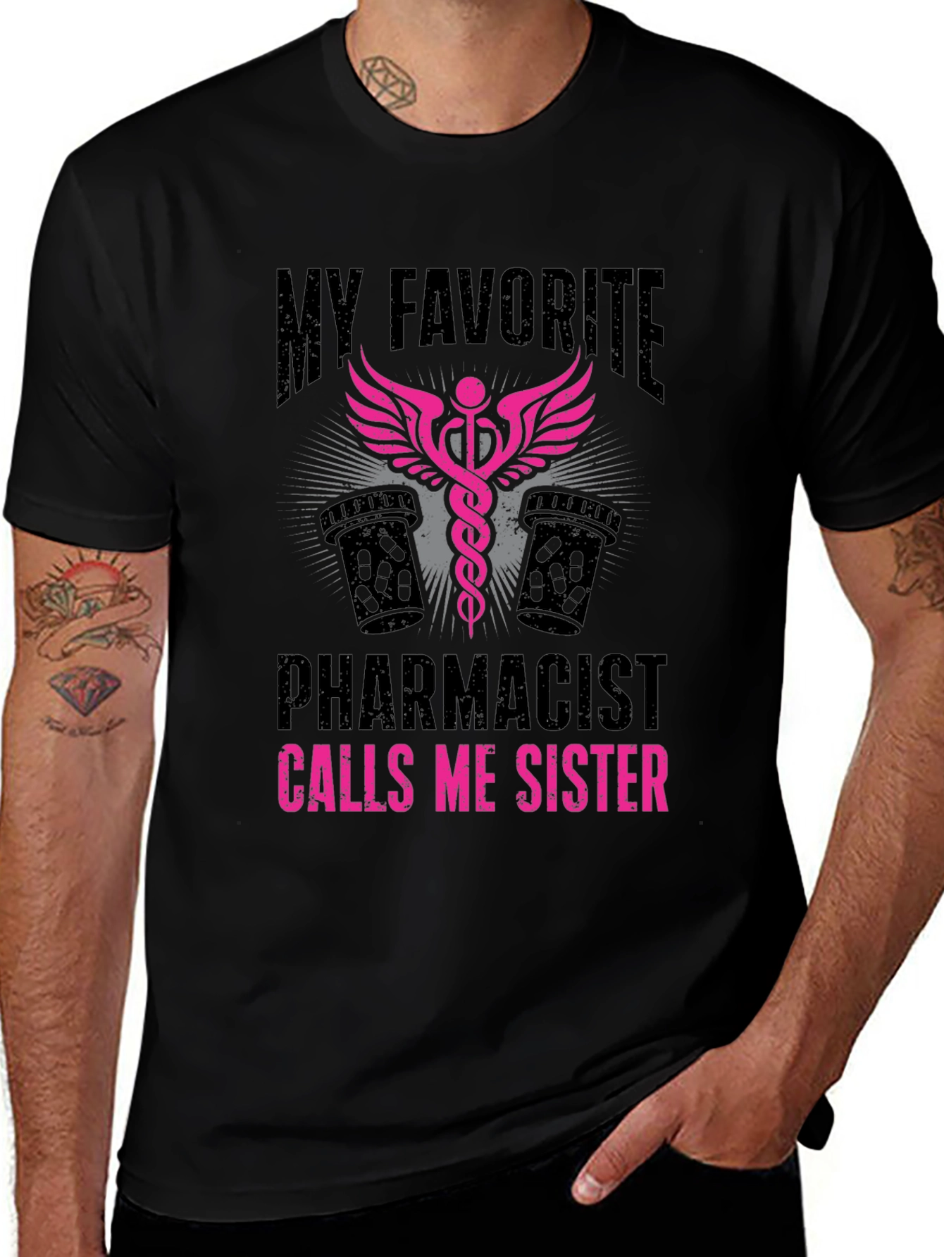 My Favorite Pharmacist Calls Me Sister T-Shirt