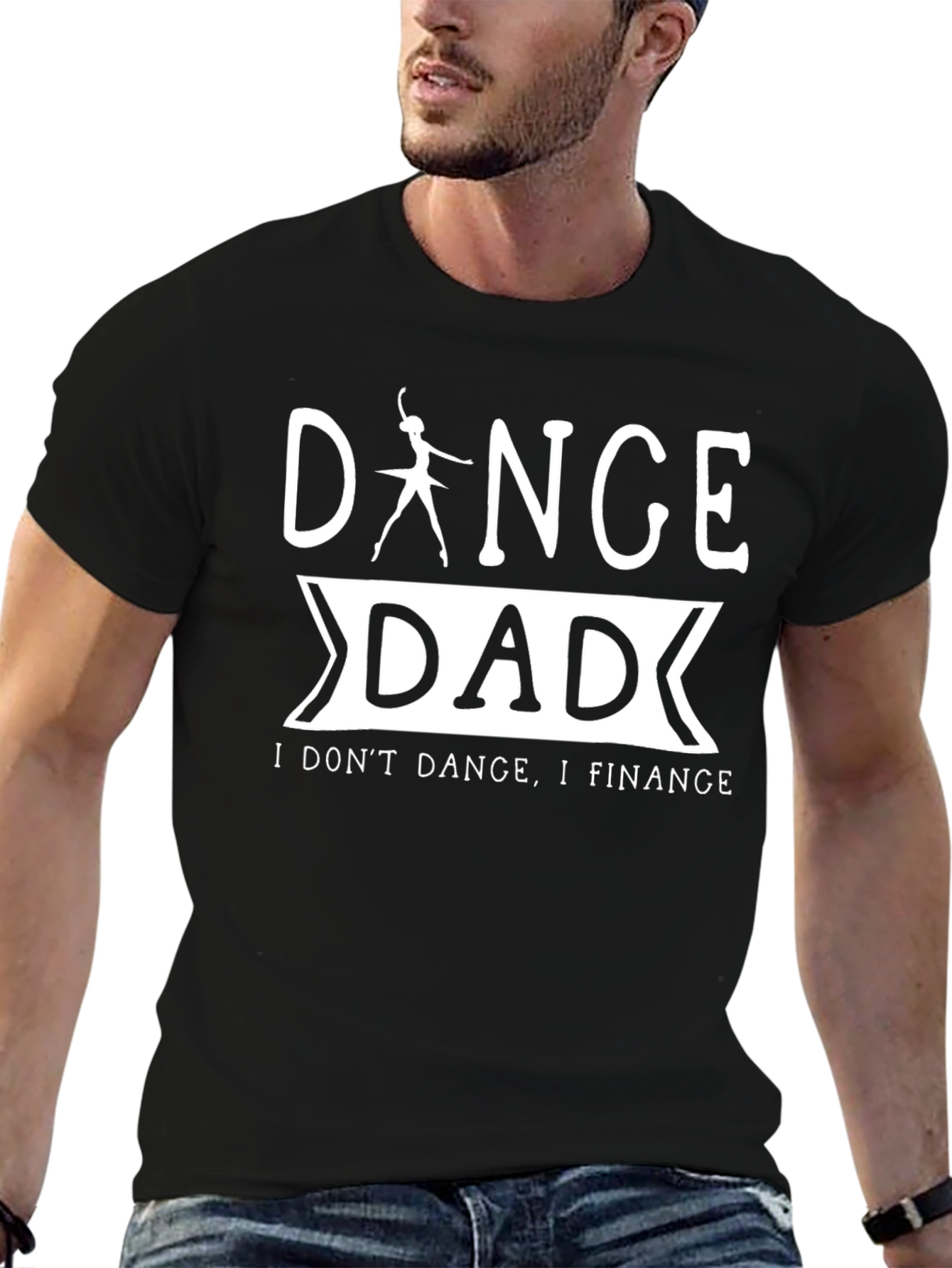 Dance Dad T-Shirt - I Dont Dance I Finance