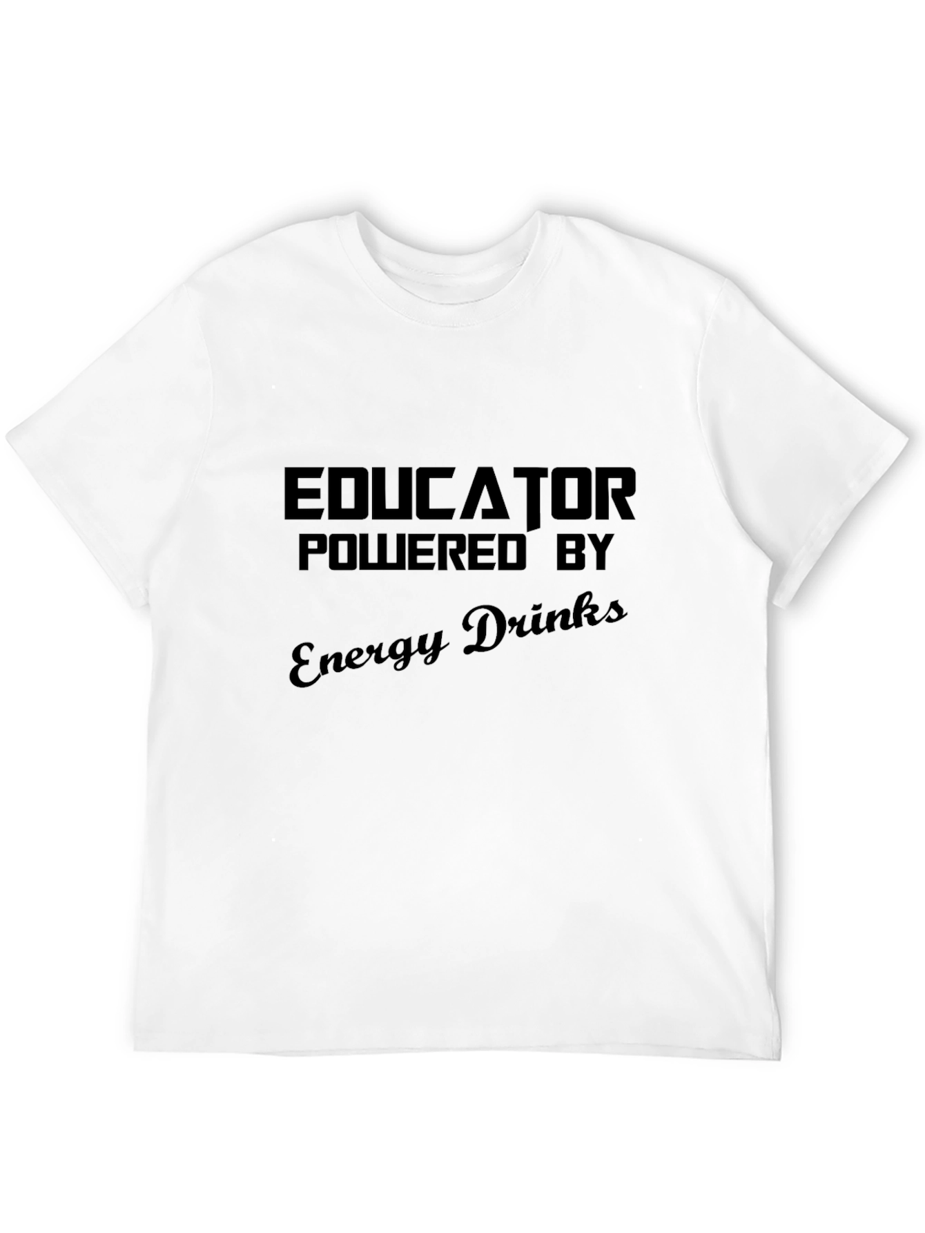 Educator Energy Drinks T-Shirt: Teacher Fuel