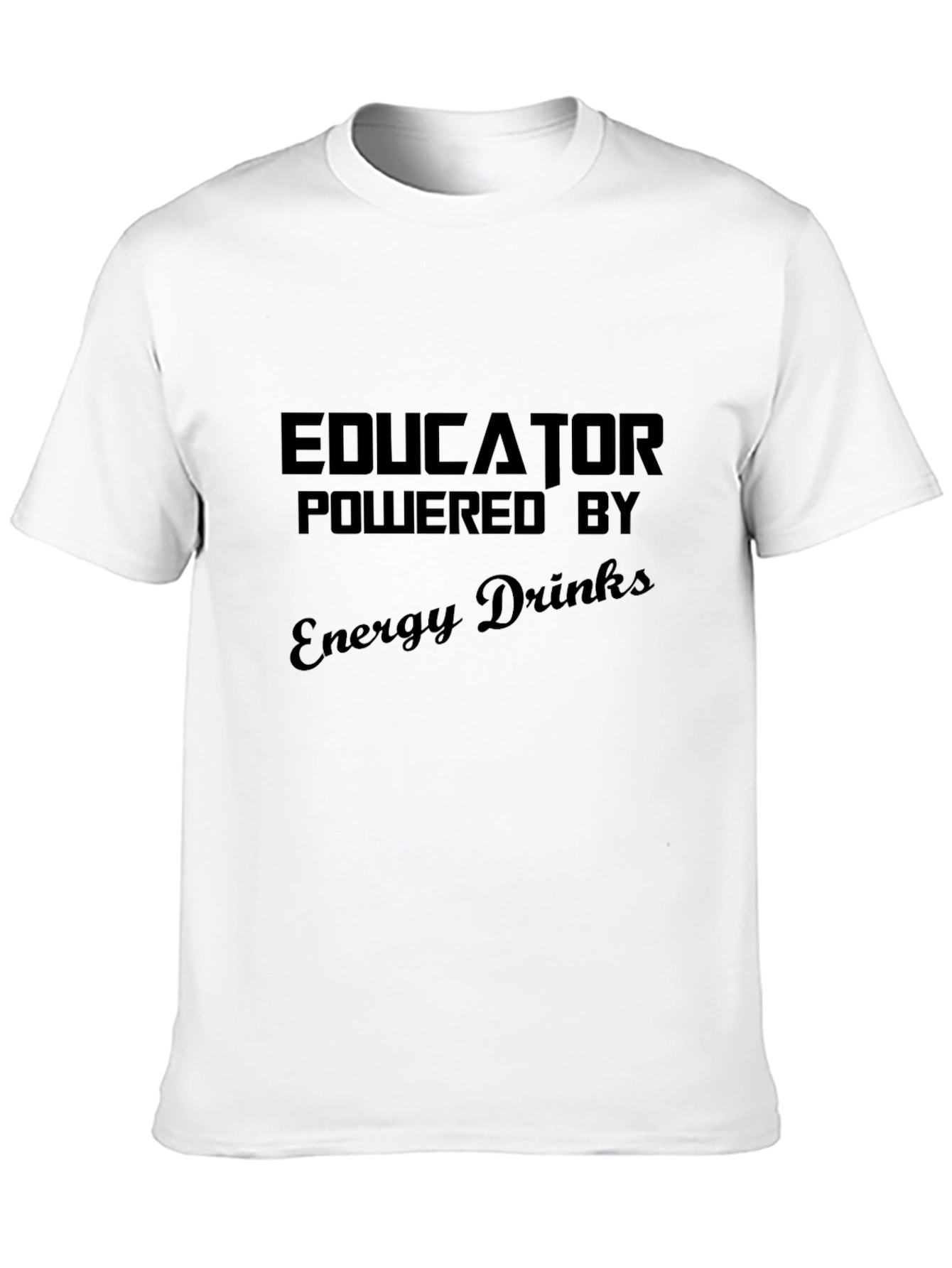 Educator Energy Drinks T-Shirt: Teacher Fuel