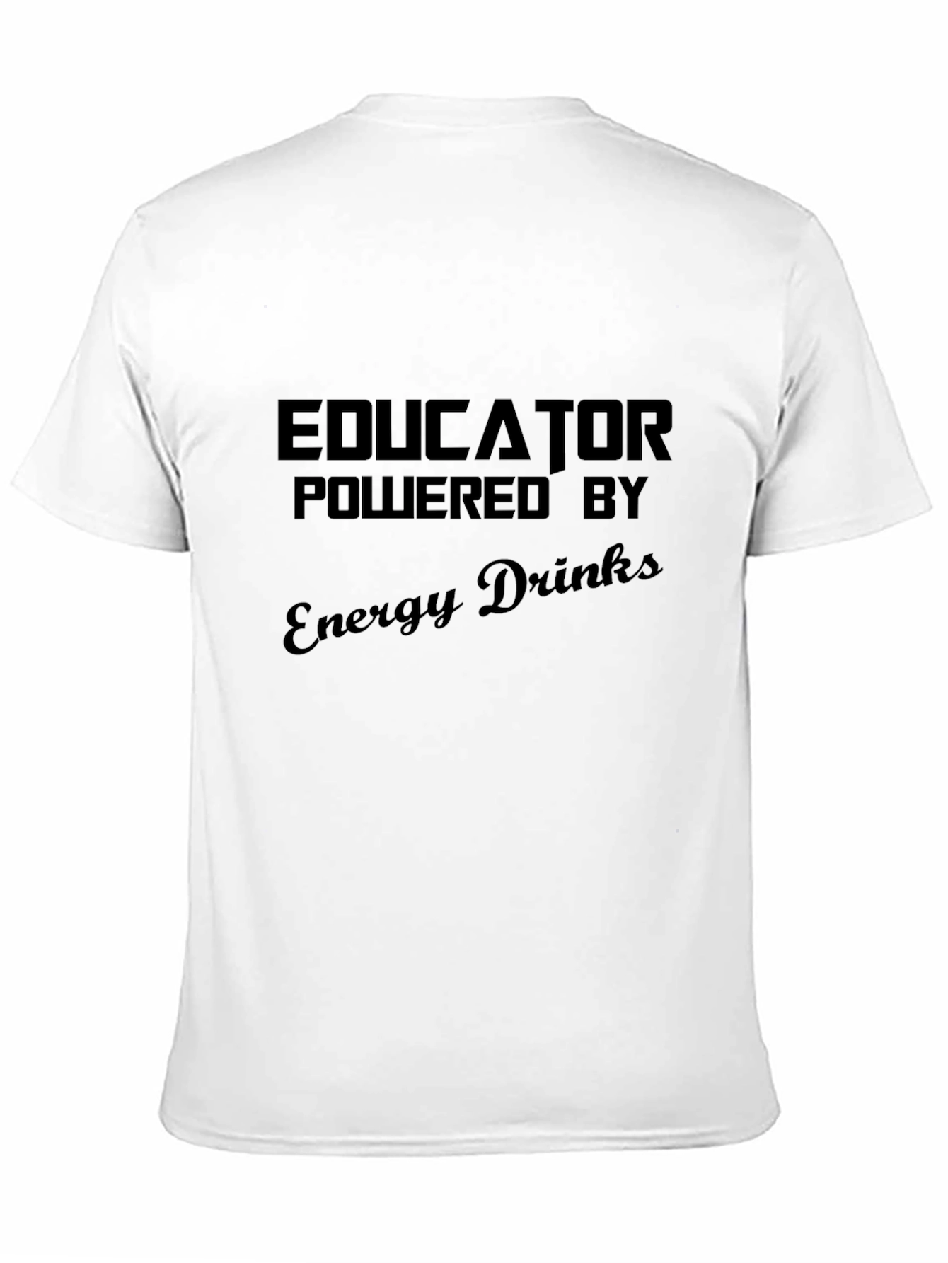 Educator Energy Drinks T-Shirt: Teacher Fuel