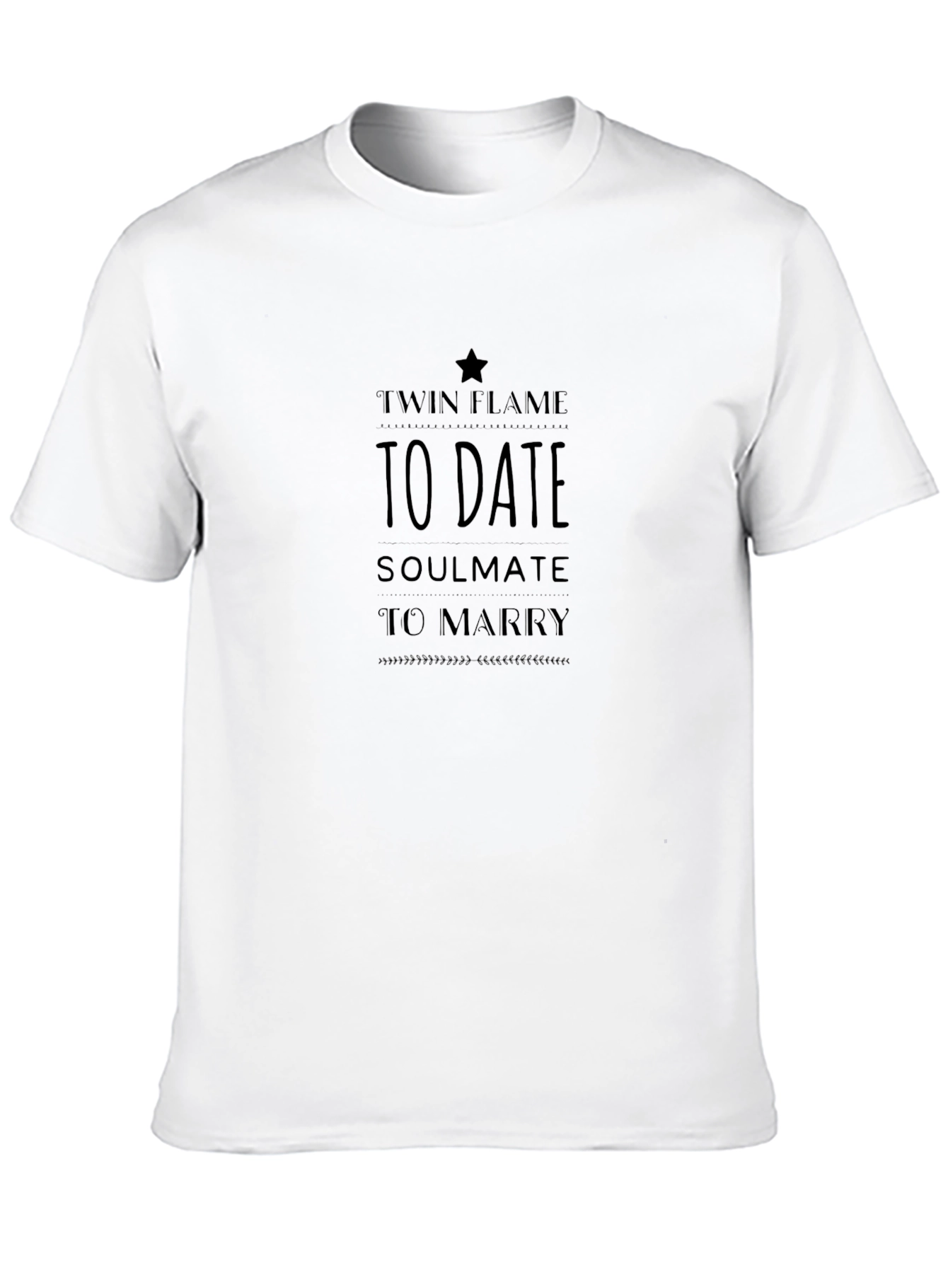Twin Flame To Date Soulmate To Marry T-Shirt