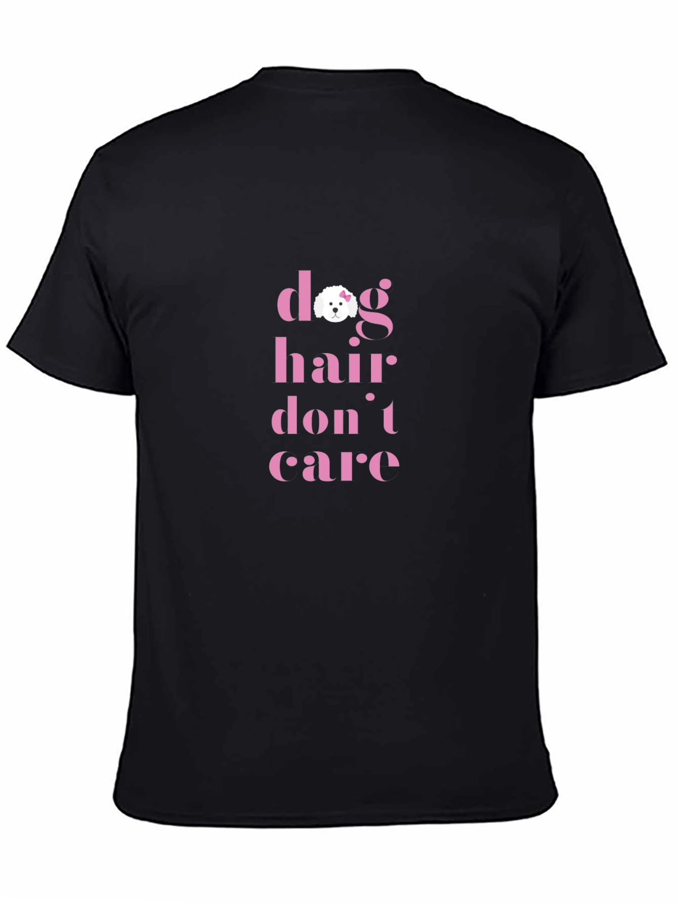 Dog Hair Dont Care T-Shirt