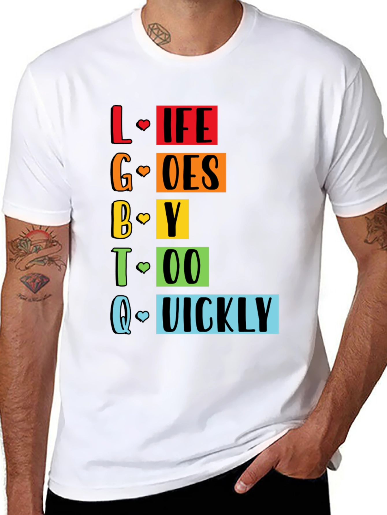 LGBTQ+ Pride Life Goes By Quickly Graphic Tee