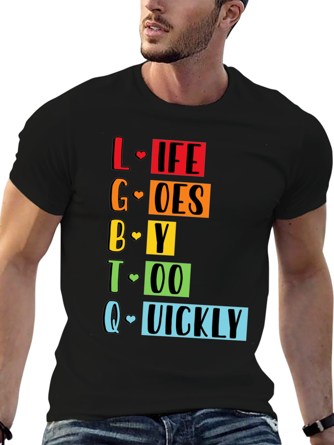 LGBTQ+ Pride Life Goes By Quickly Graphic Tee