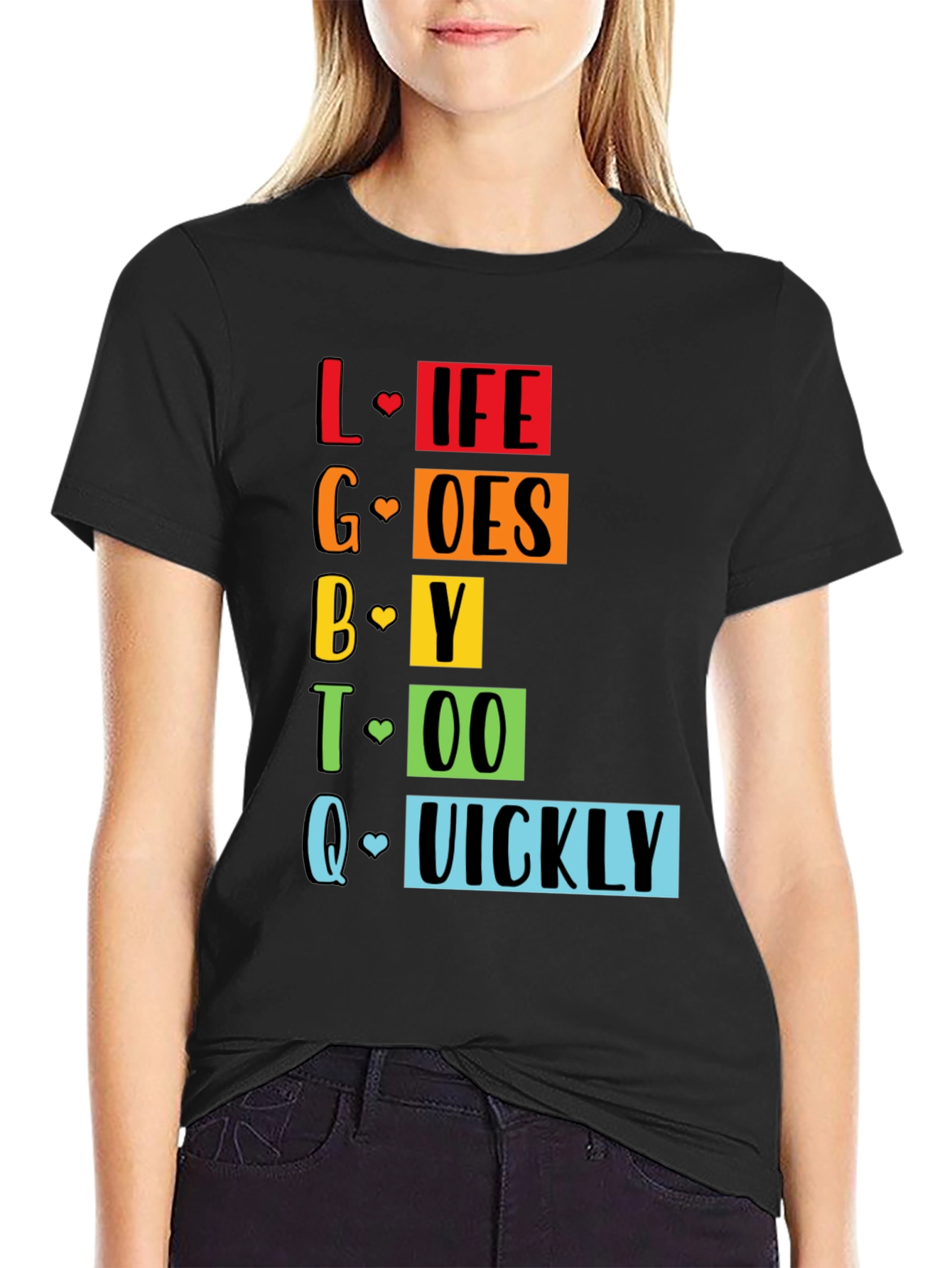 LGBTQ+ Pride Life Goes By Quickly Graphic Tee