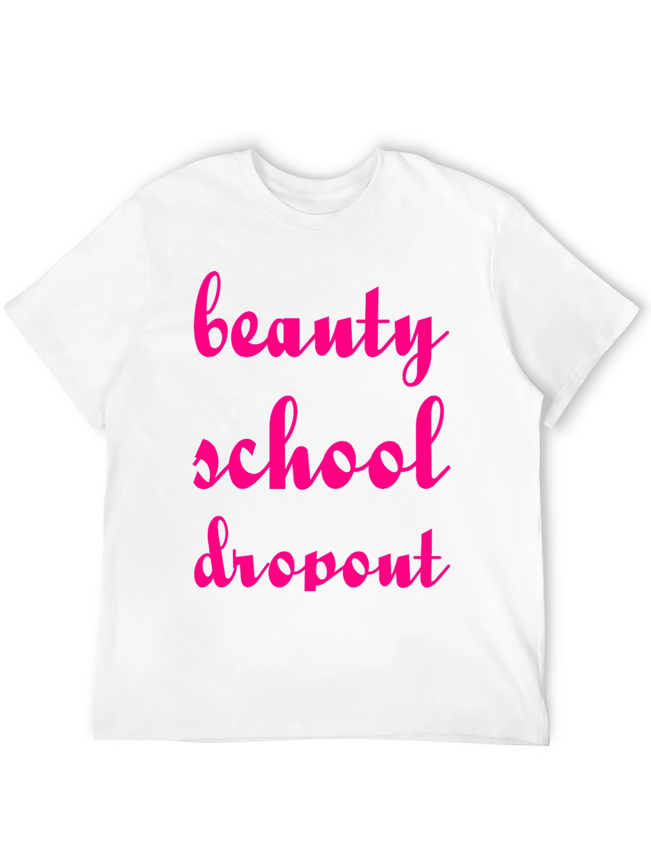 Beauty School Dropout T-Shirt