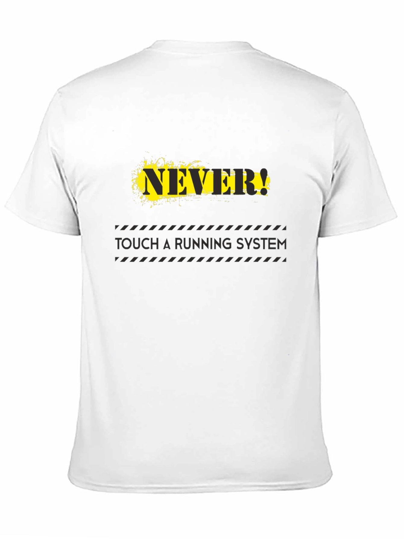 Never Touch A Running System Black T-Shirt