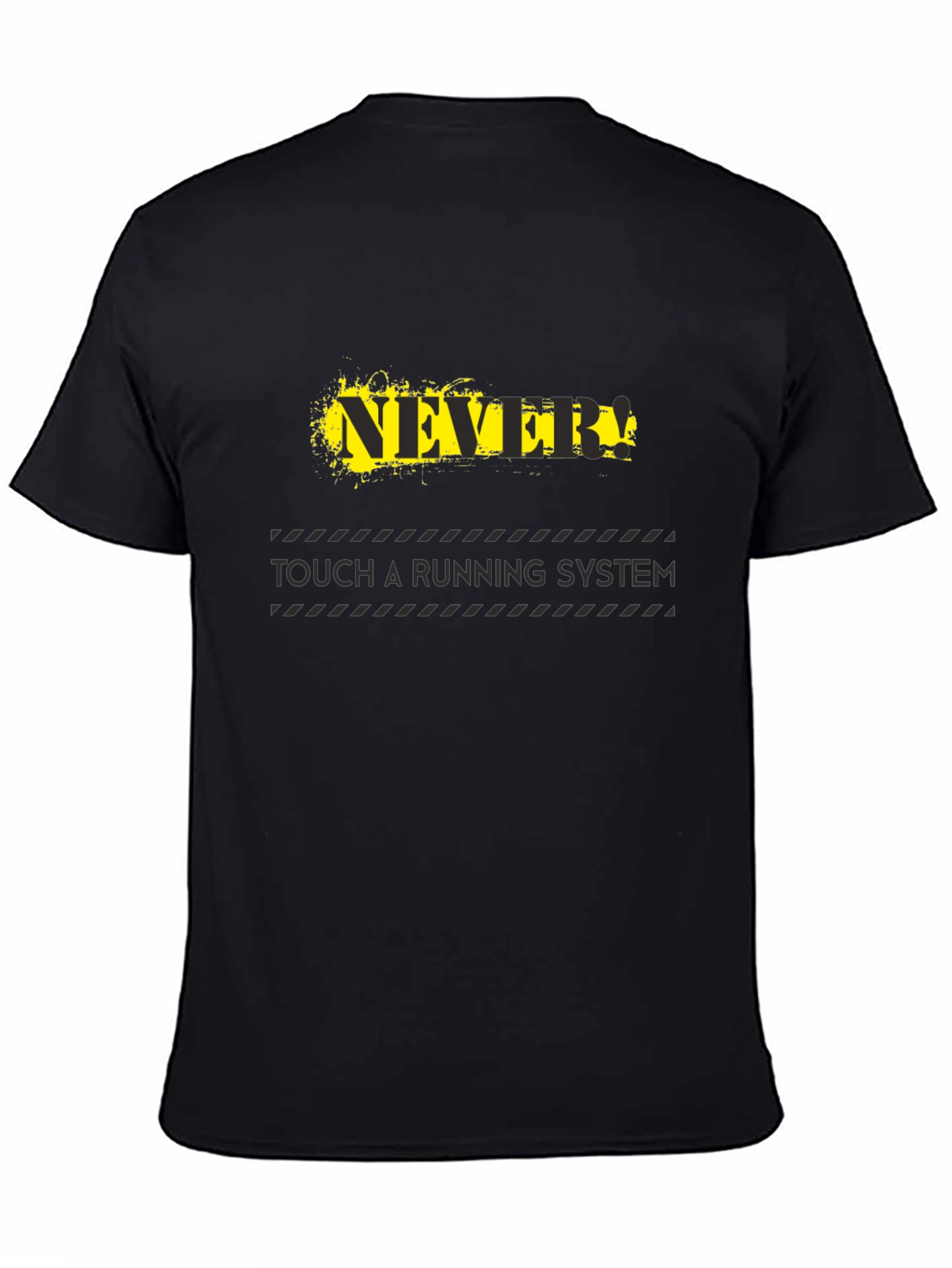 Never Touch A Running System Black T-Shirt