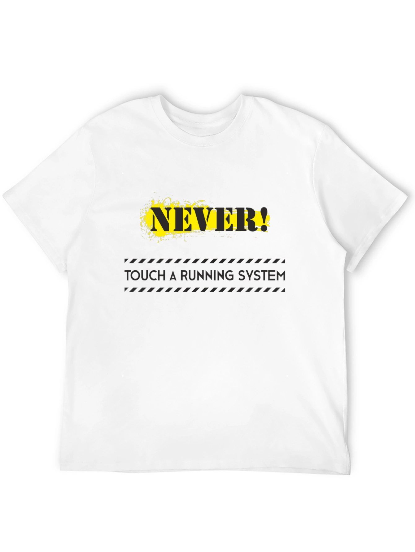 Never Touch A Running System Black T-Shirt
