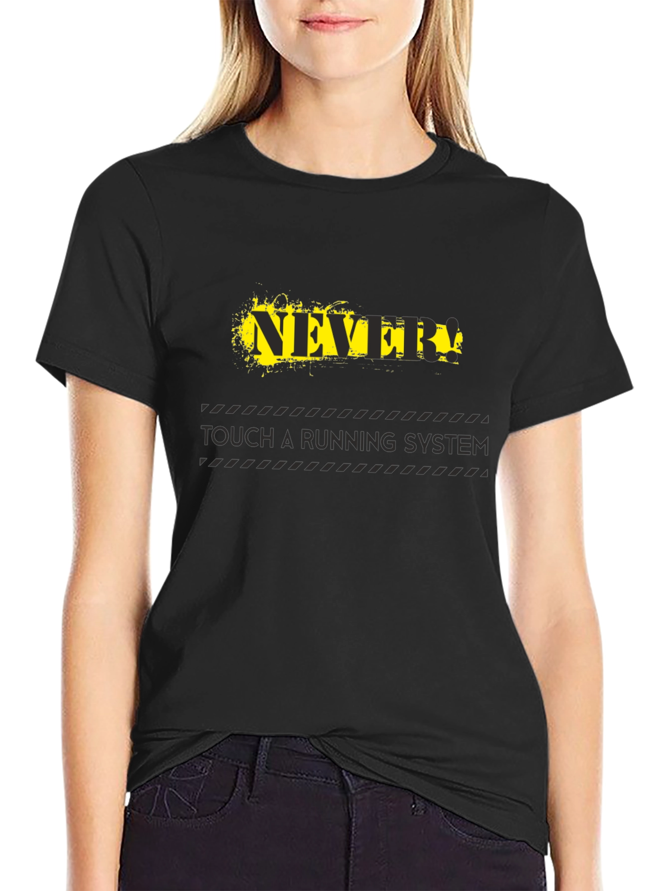 Never Touch A Running System Black T-Shirt