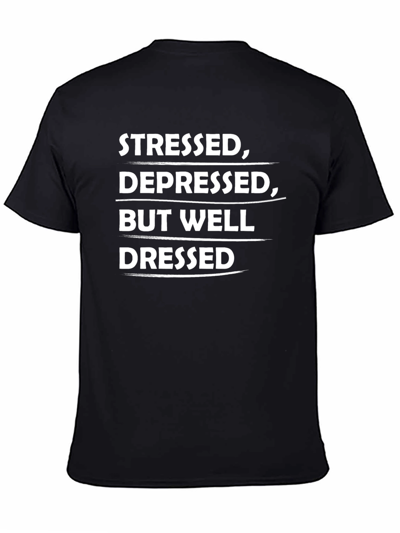 Stressed Depressed But Well Dressed Graphic Tee
