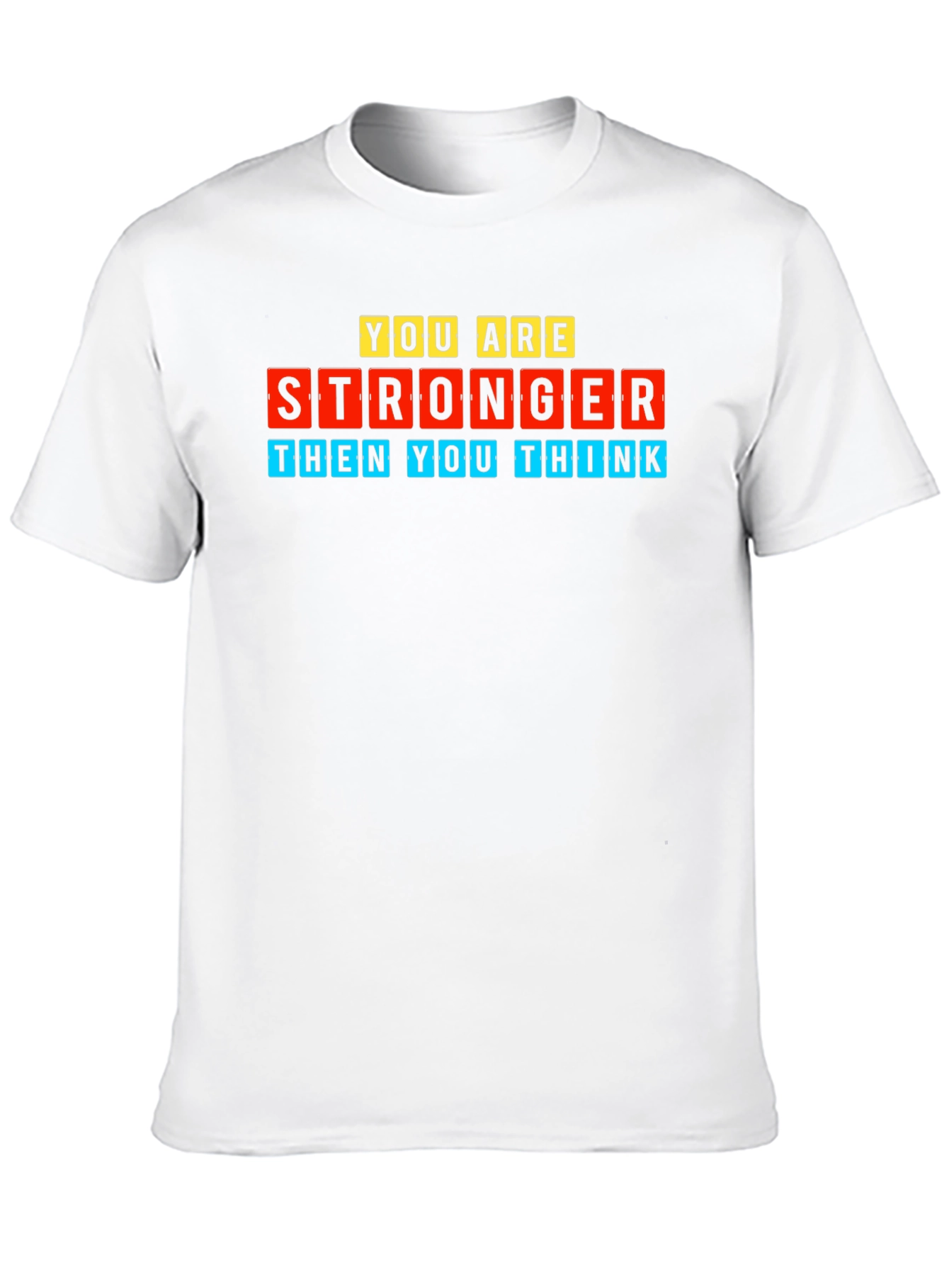 You Are Stronger Motivational Graphic Tee