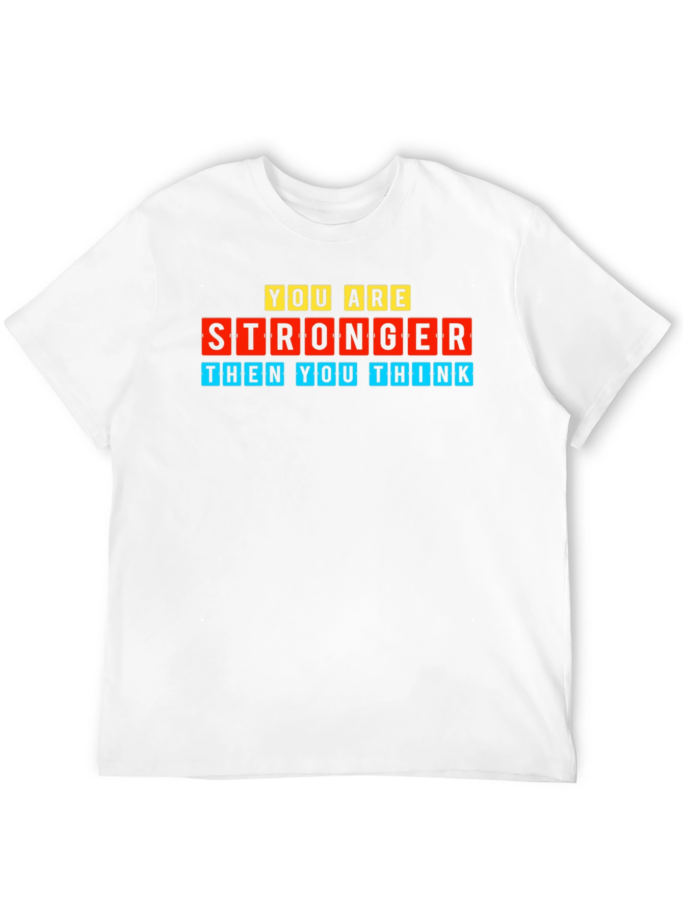 You Are Stronger Motivational Graphic Tee