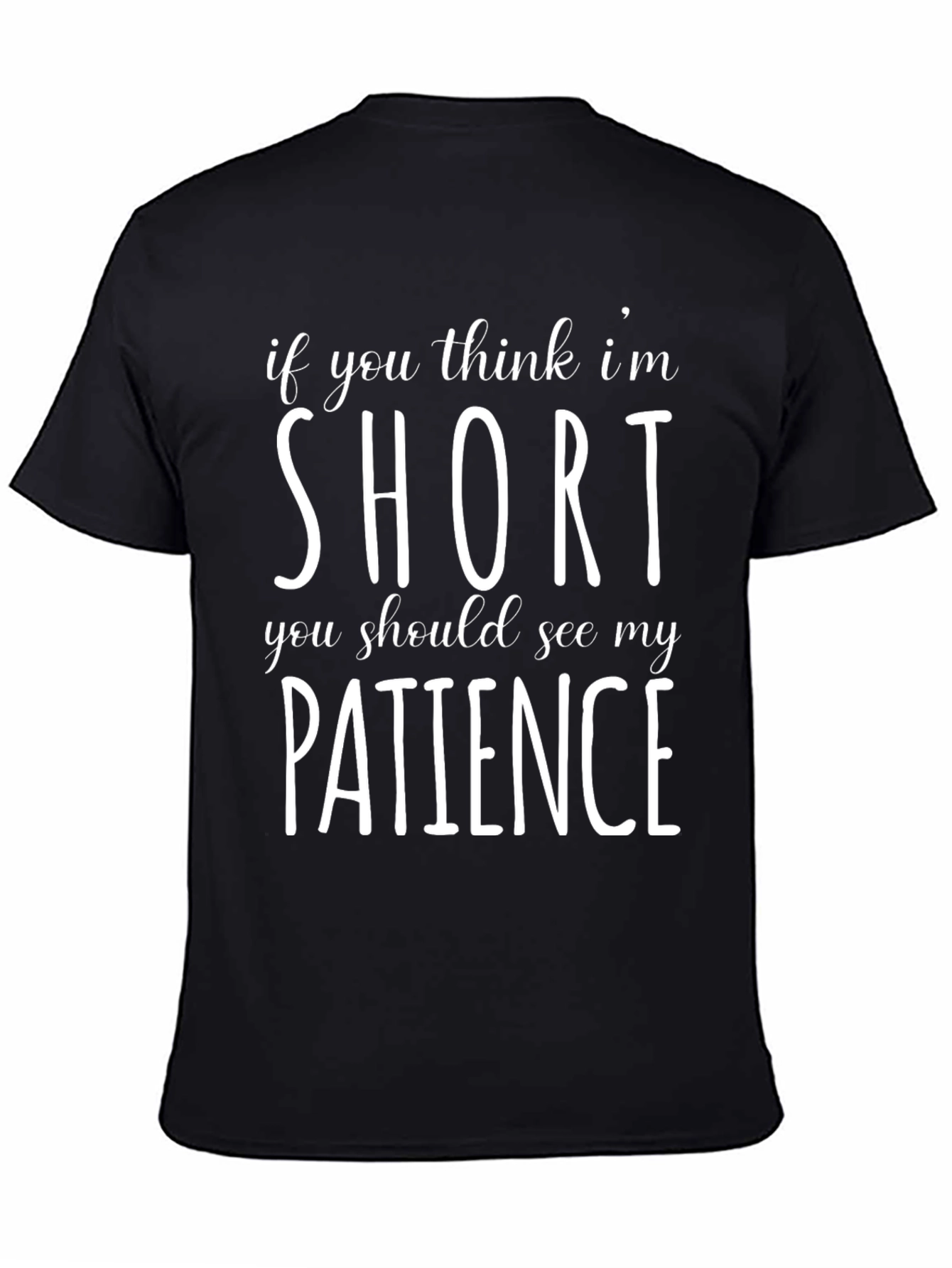 Funny Short Patience T-Shirt Sarcastic Humor Tee
