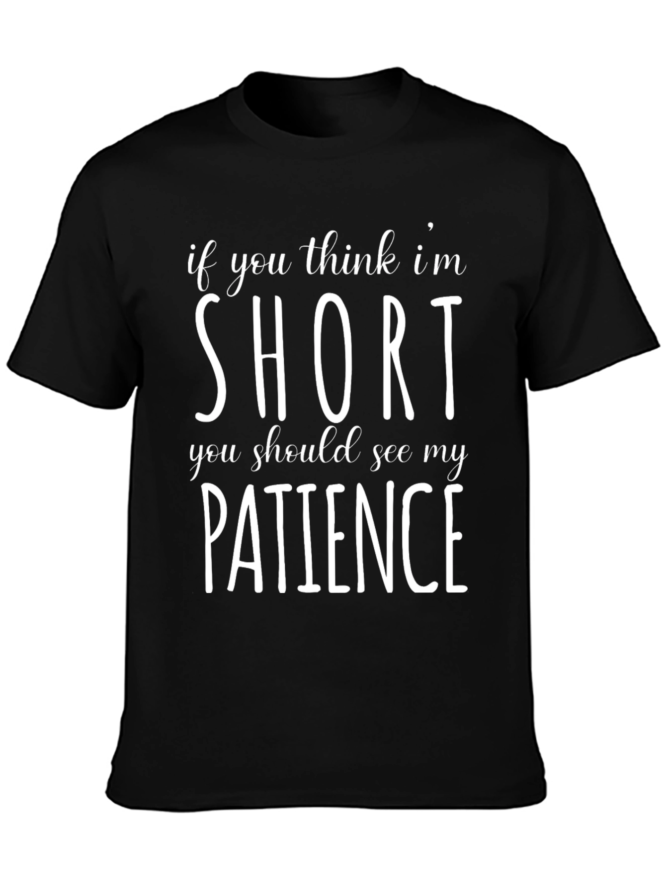 Funny Short Patience T-Shirt Sarcastic Humor Tee