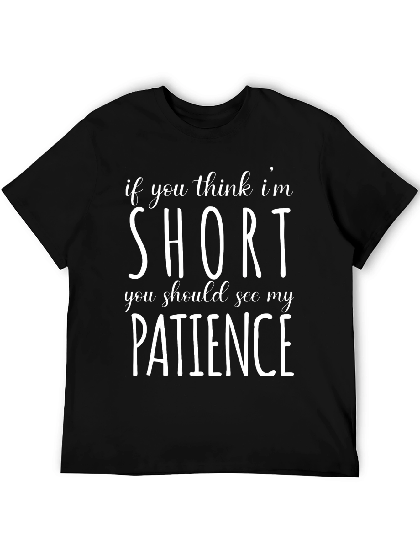 Funny Short Patience T-Shirt Sarcastic Humor Tee