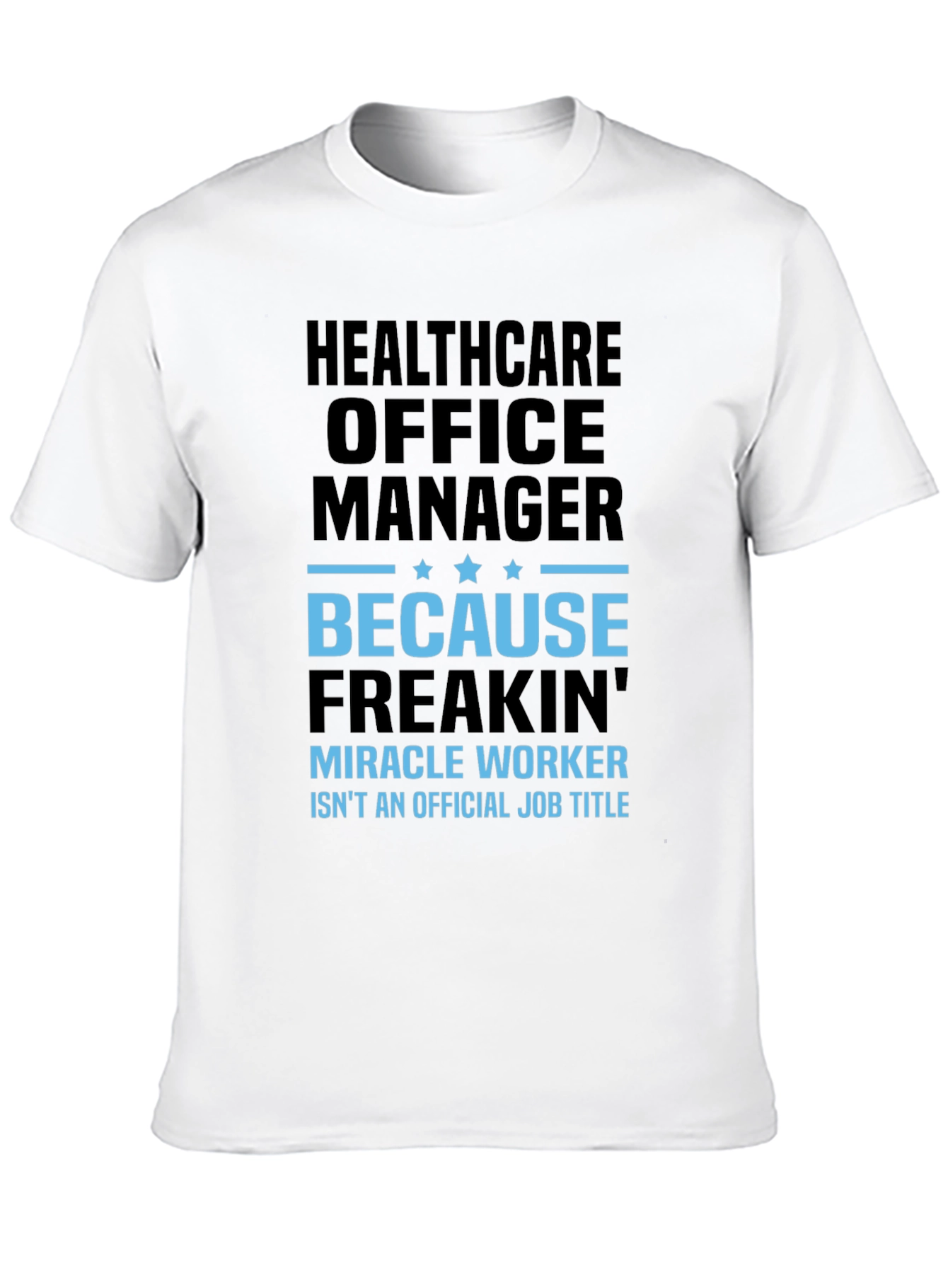 Healthcare Office Manager Funny T-Shirt