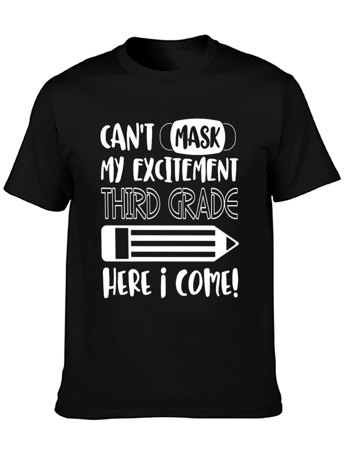 Cant Mask My Excitement Third Grade T-Shirt