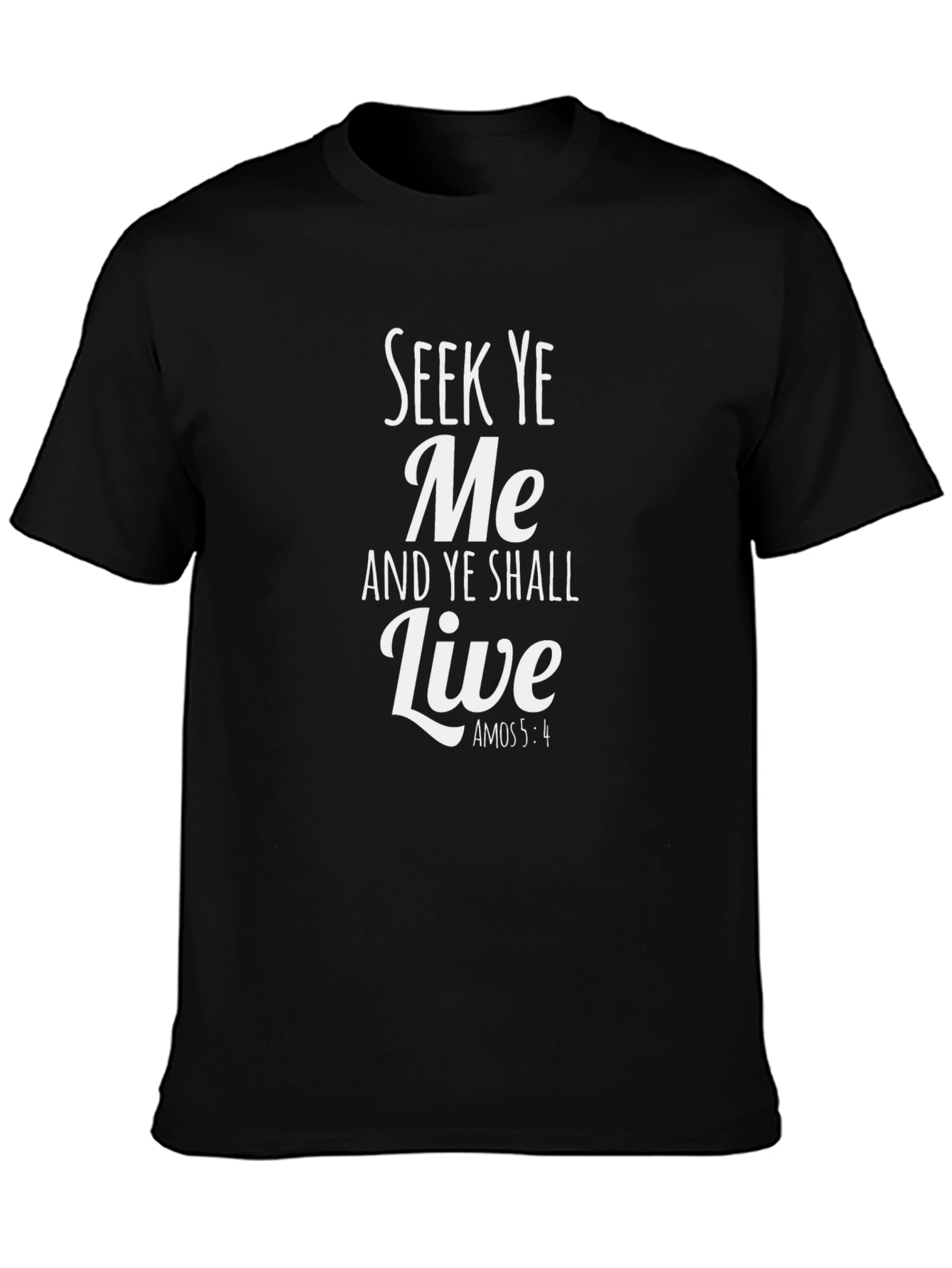 Seek Ye Me Black T-Shirt