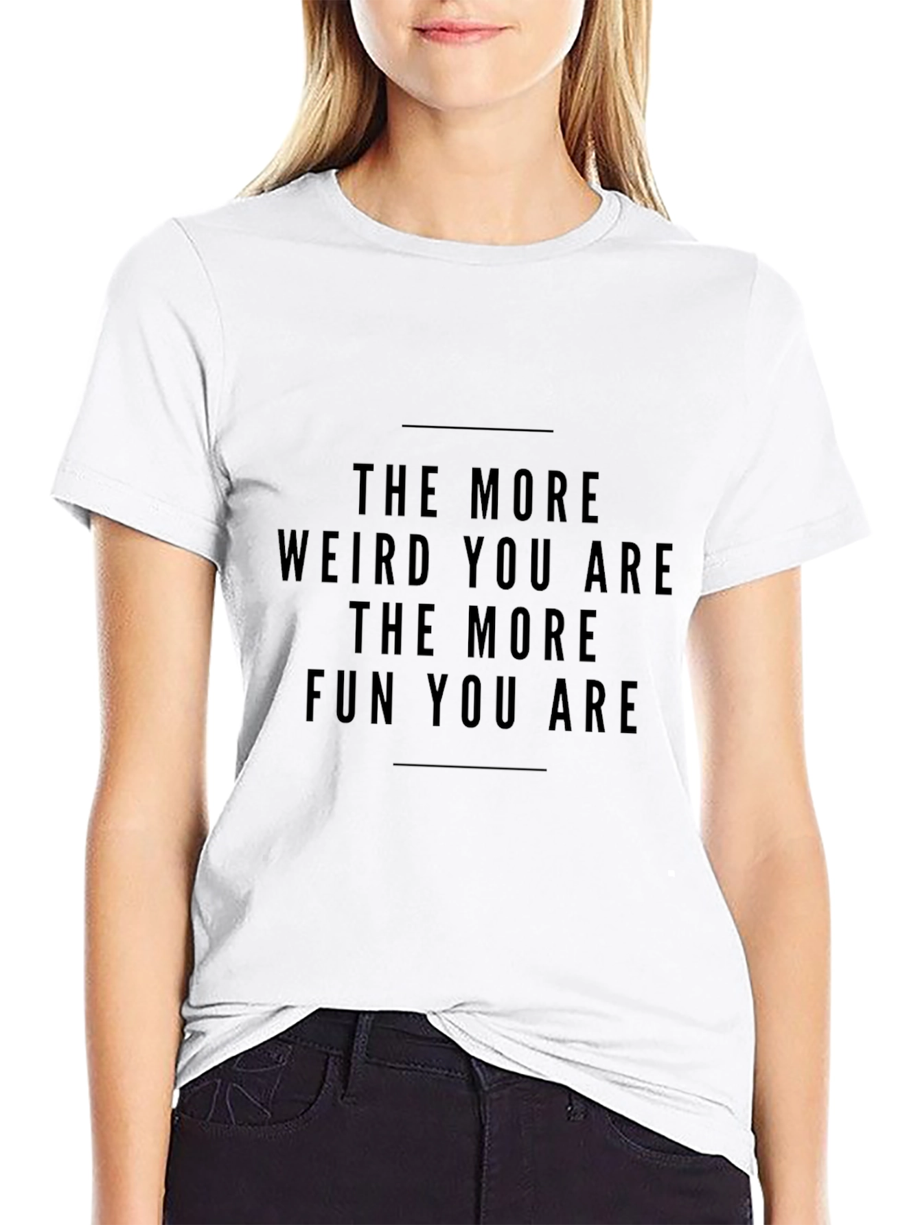 The More Weird You Are Graphic Tee