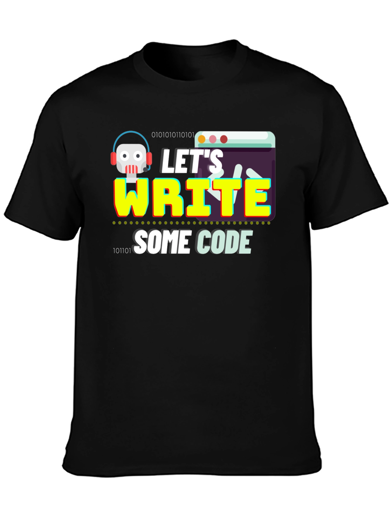 Lets Write Some Code Graphic T-Shirt