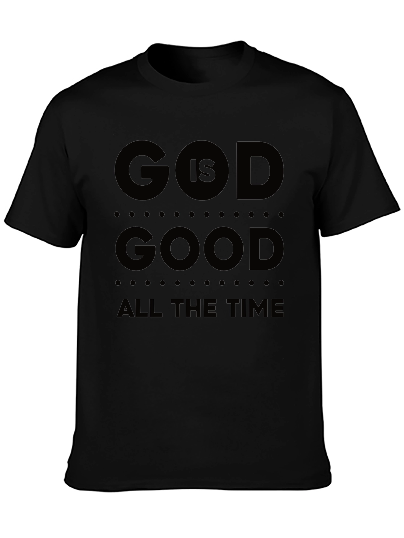 God Is Good T-Shirt All The Time Black