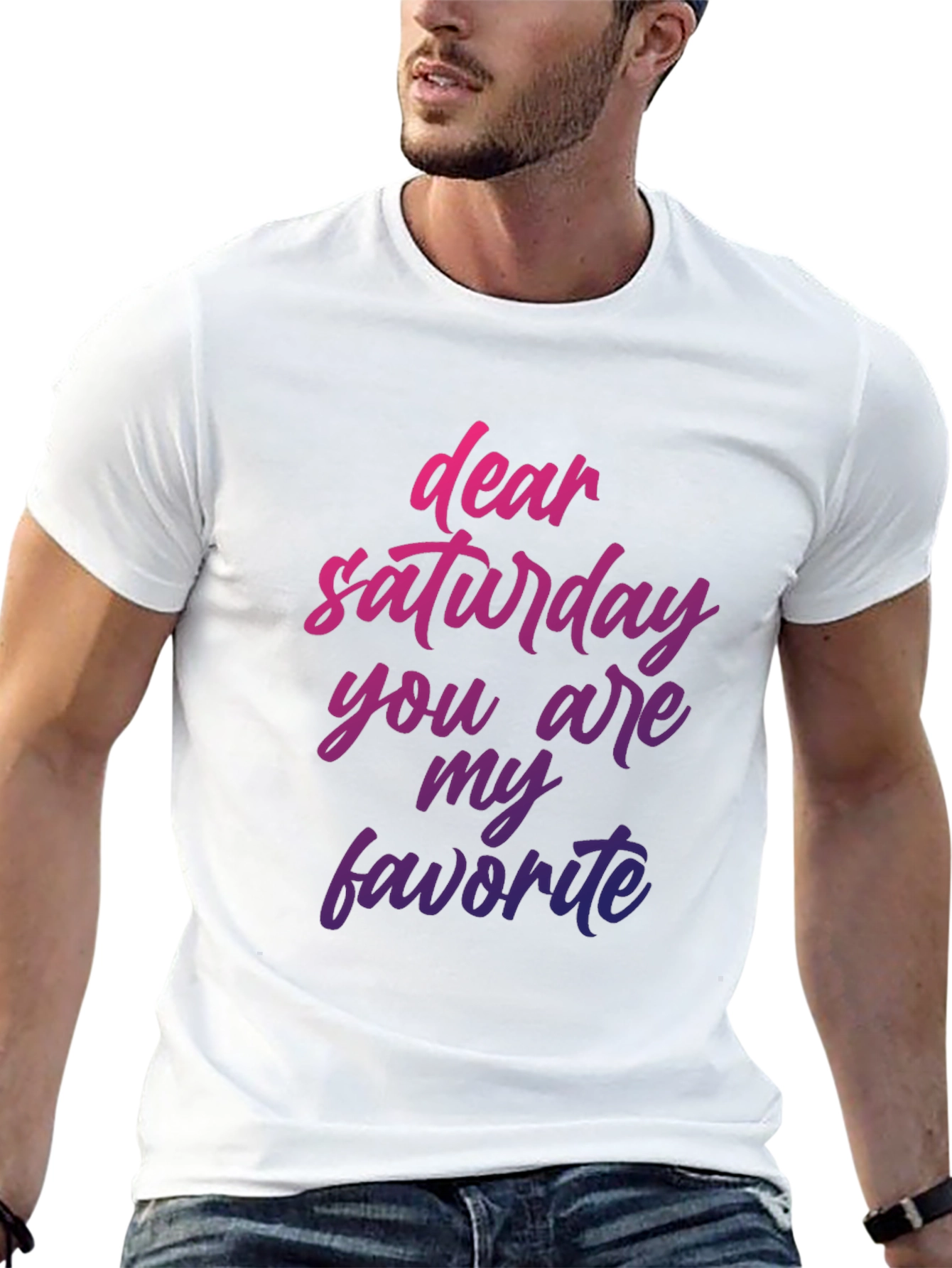 Dear Saturday T-Shirt - Weekend Vibes Graphic Tee