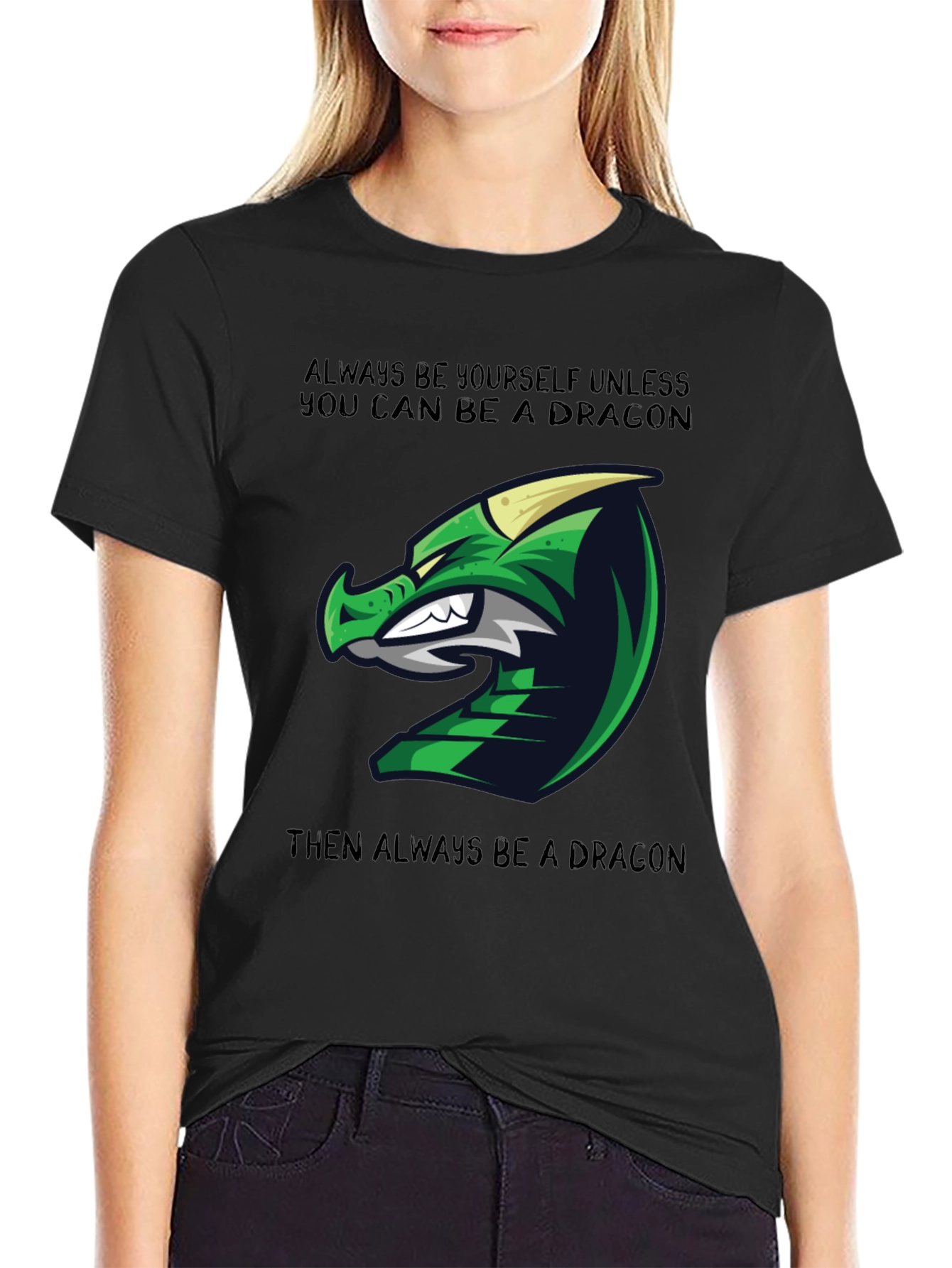 Dragon Graphic Tee - Always Be Yourself Unless...