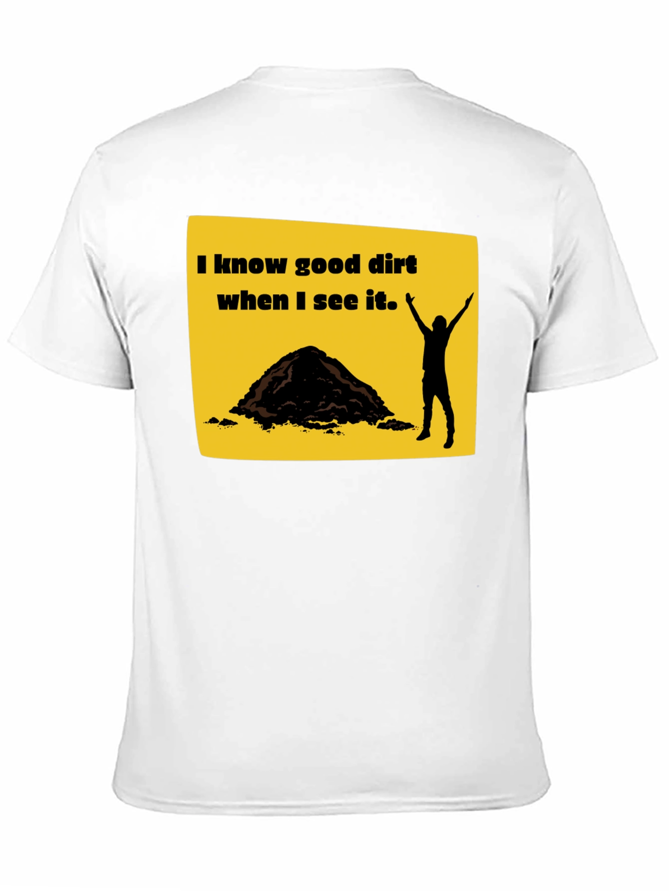I Know Good Dirt T-Shirt - Funny Gardening Tee