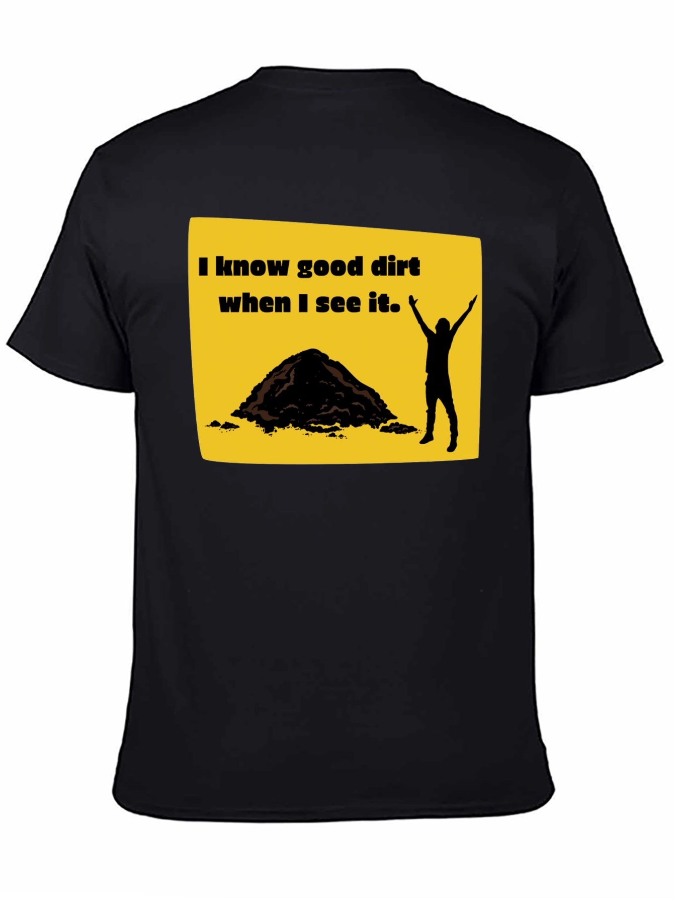 I Know Good Dirt T-Shirt - Funny Gardening Tee