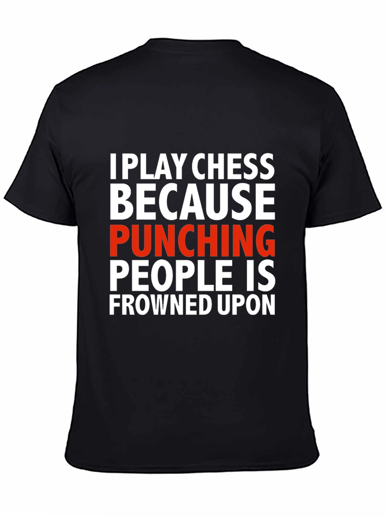 Chess Player T-Shirt - Punching People is Frowned Upon