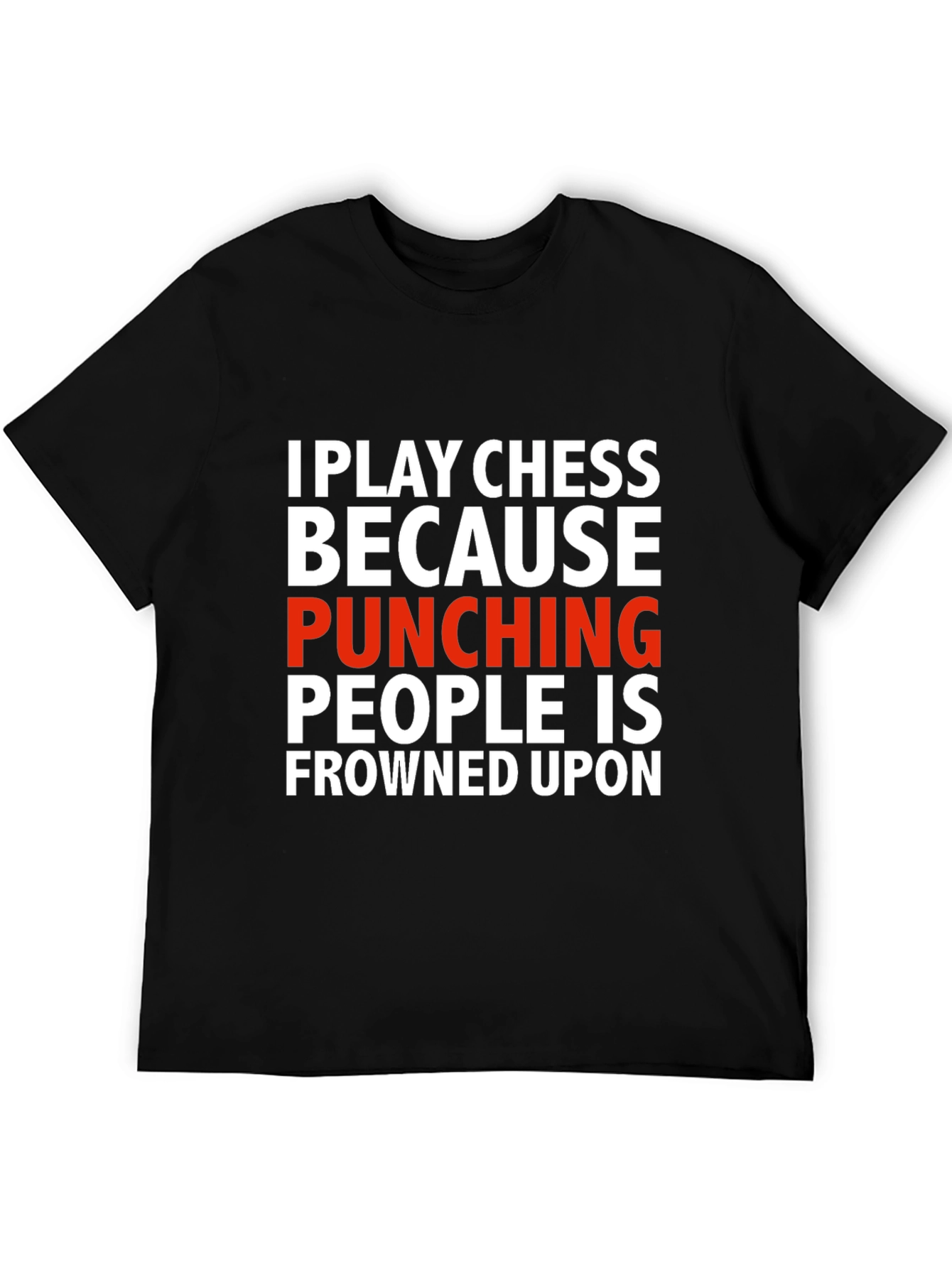 Chess Player T-Shirt - Punching People is Frowned Upon