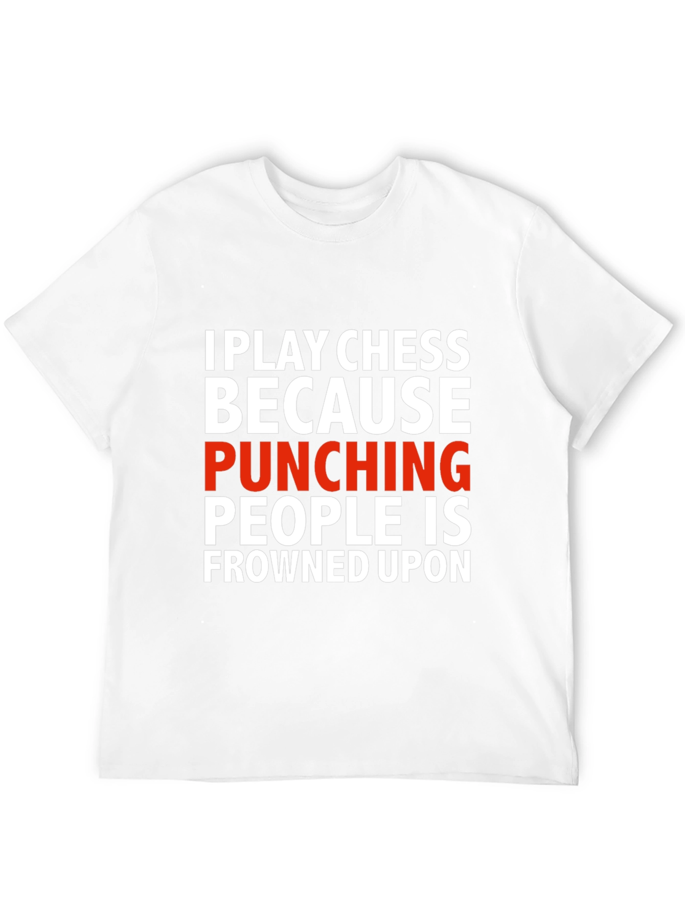 Chess Player T-Shirt - Punching People is Frowned Upon