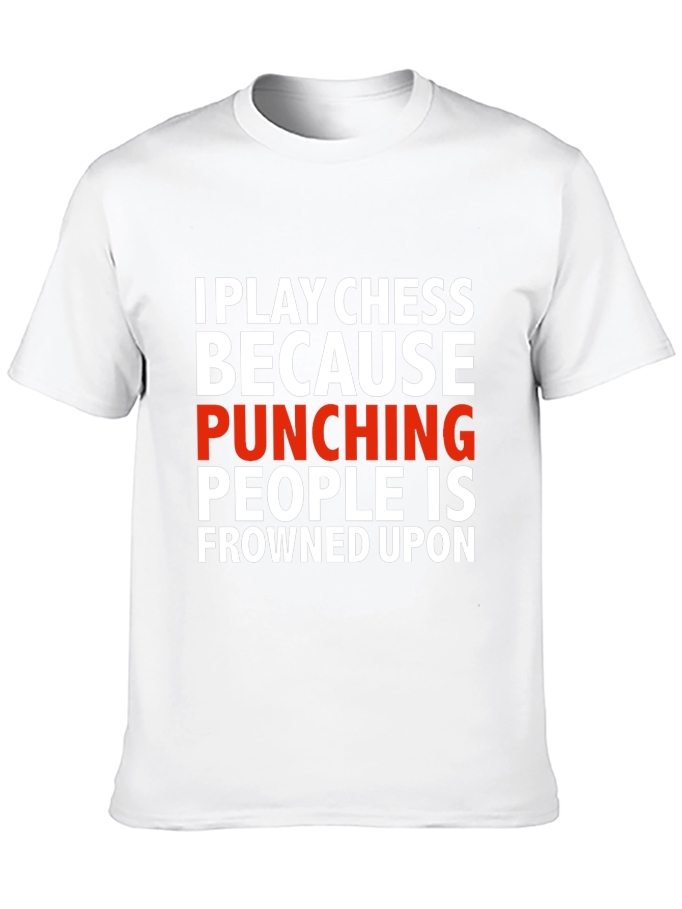 Chess Player T-Shirt - Punching People is Frowned Upon