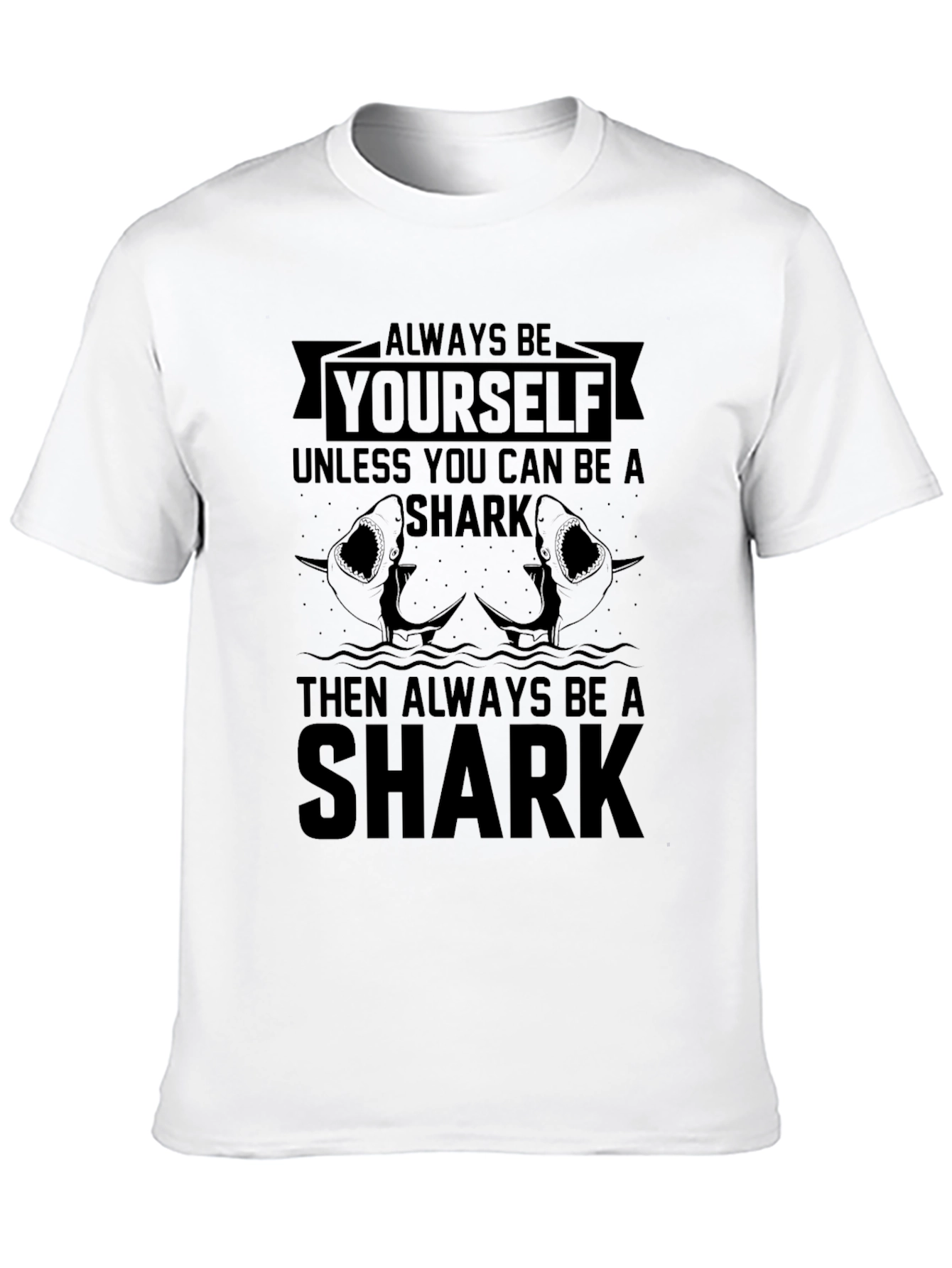 Always Be Yourself Shark Black T-Shirt