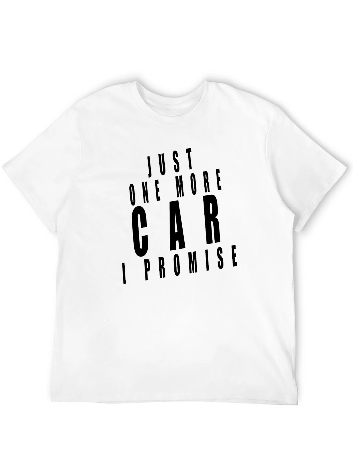 Just One More Car T-Shirt
