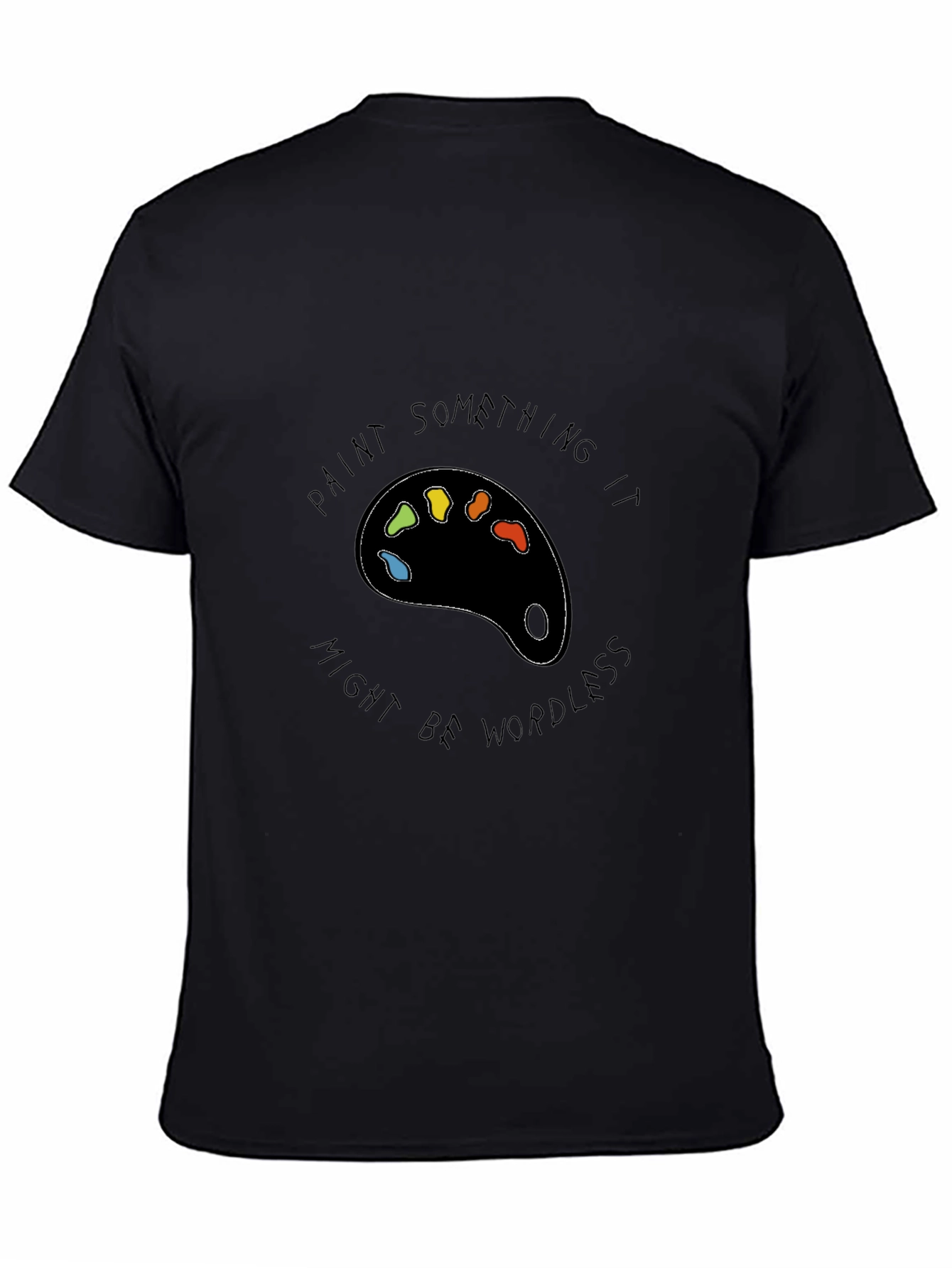 Paint Something It Might Be Wordless Black T-Shirt