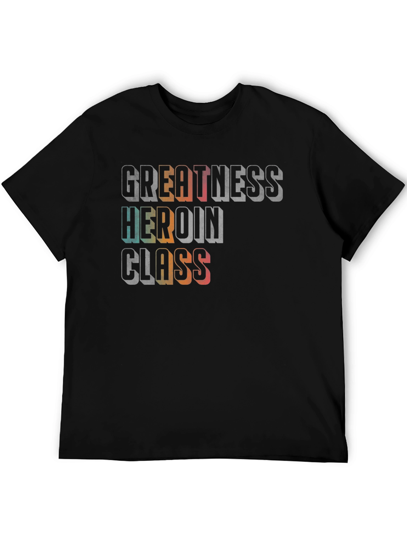 Greatness Heroin Class Graphic T-Shirt