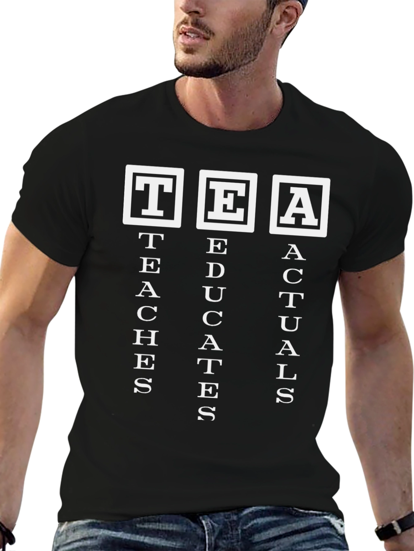 TEA Teaches Educates Actuals Funny Black T-Shirt