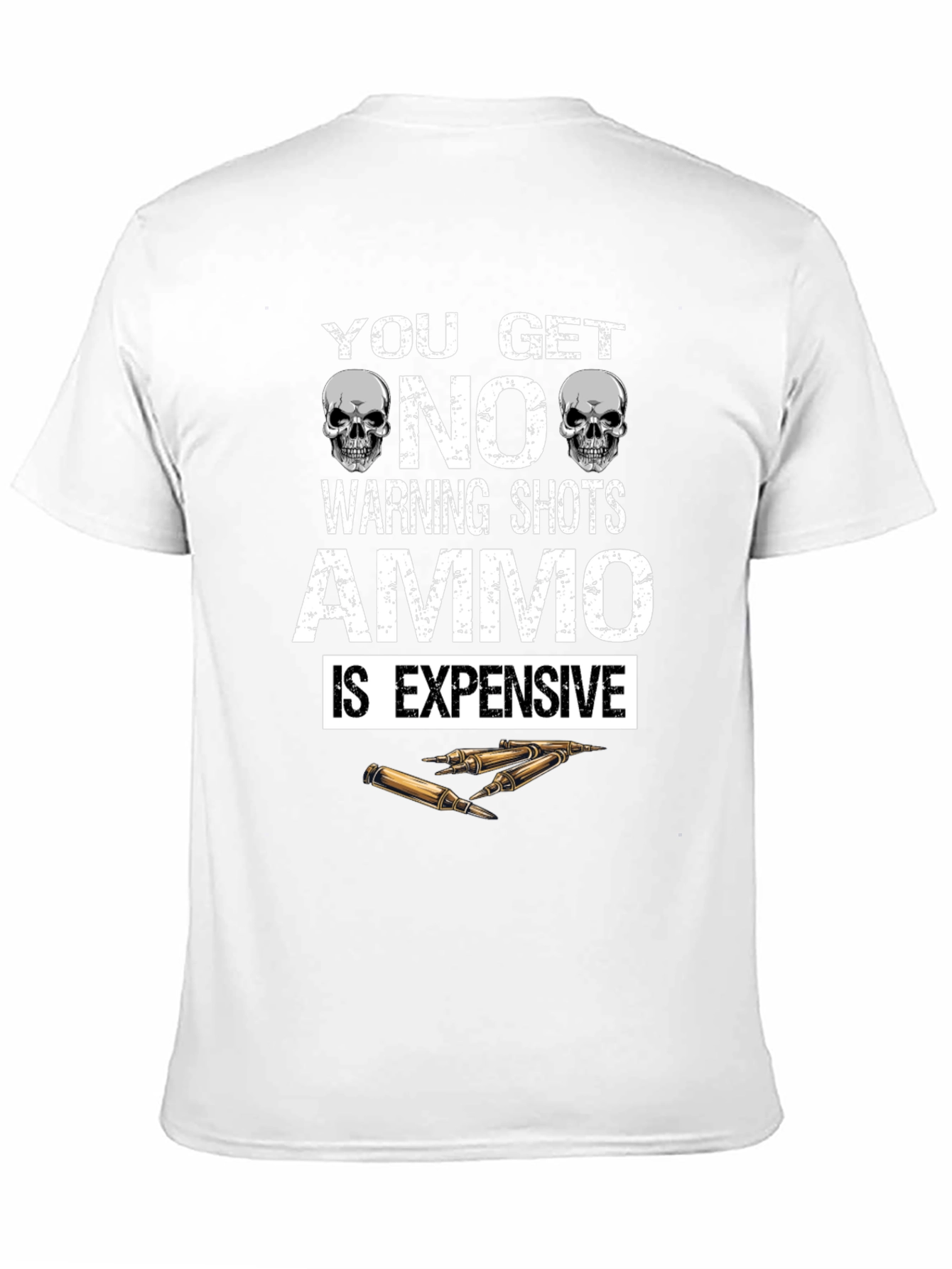Ammo Expensive T-Shirt - No Warning Shots Skull Design