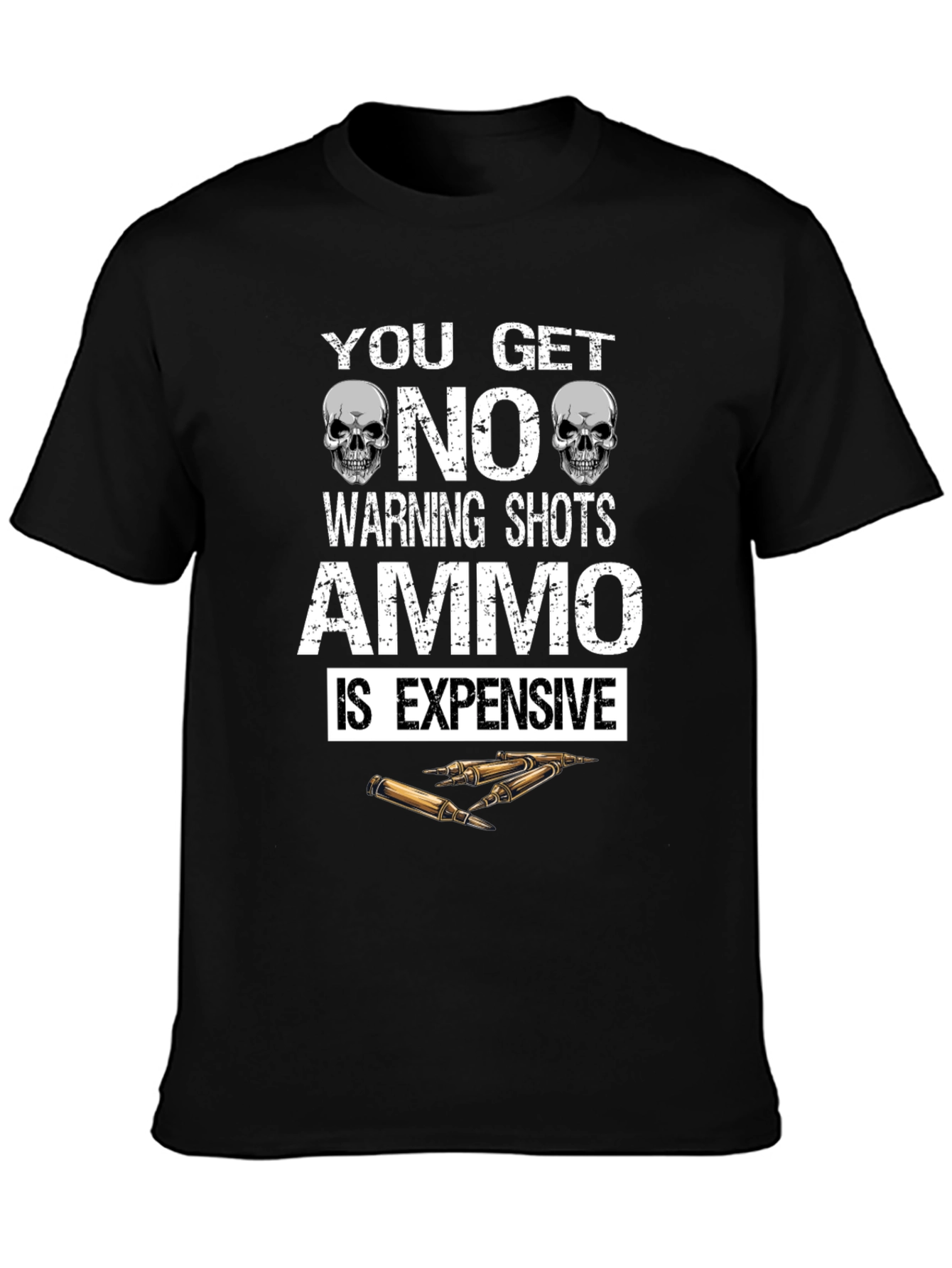 Ammo Expensive T-Shirt - No Warning Shots Skull Design