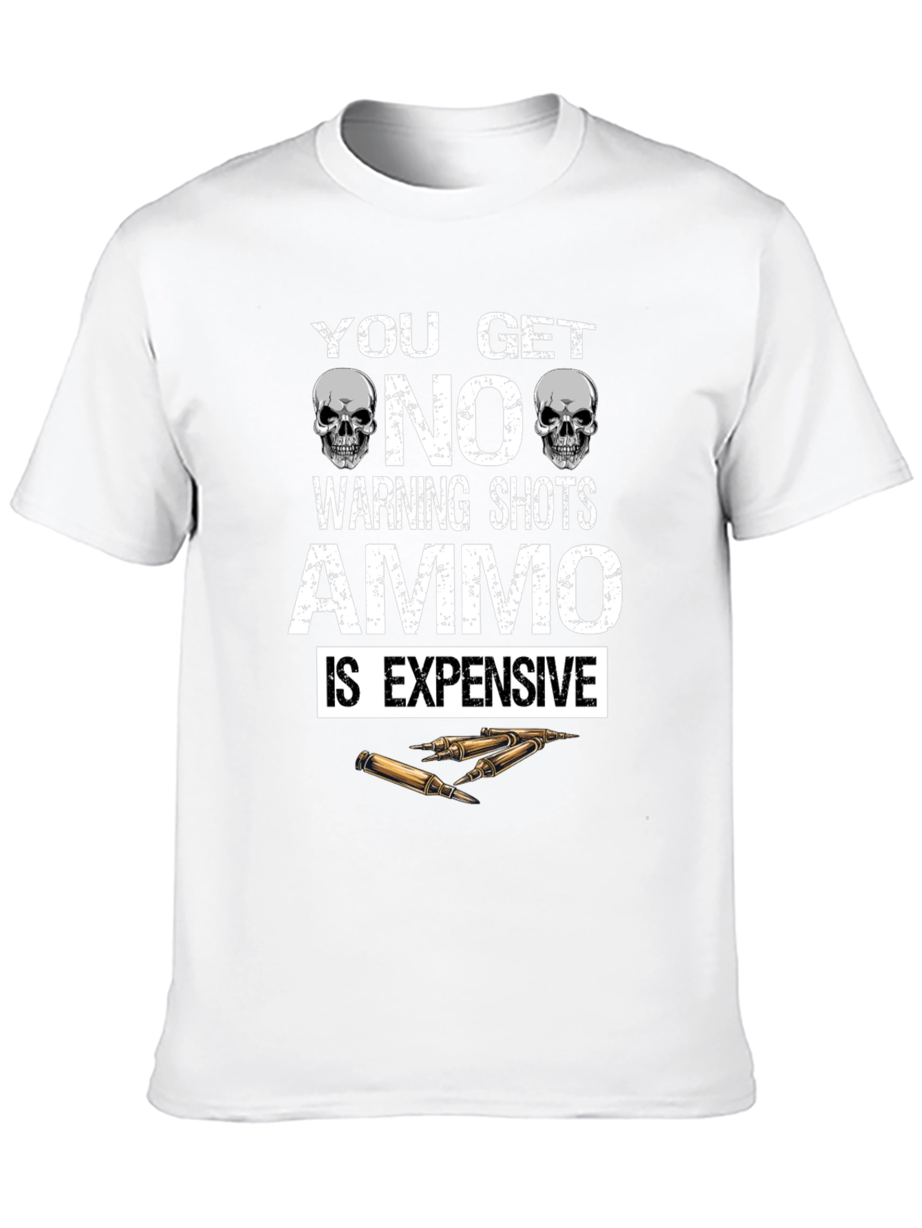 Ammo Expensive T-Shirt - No Warning Shots Skull Design
